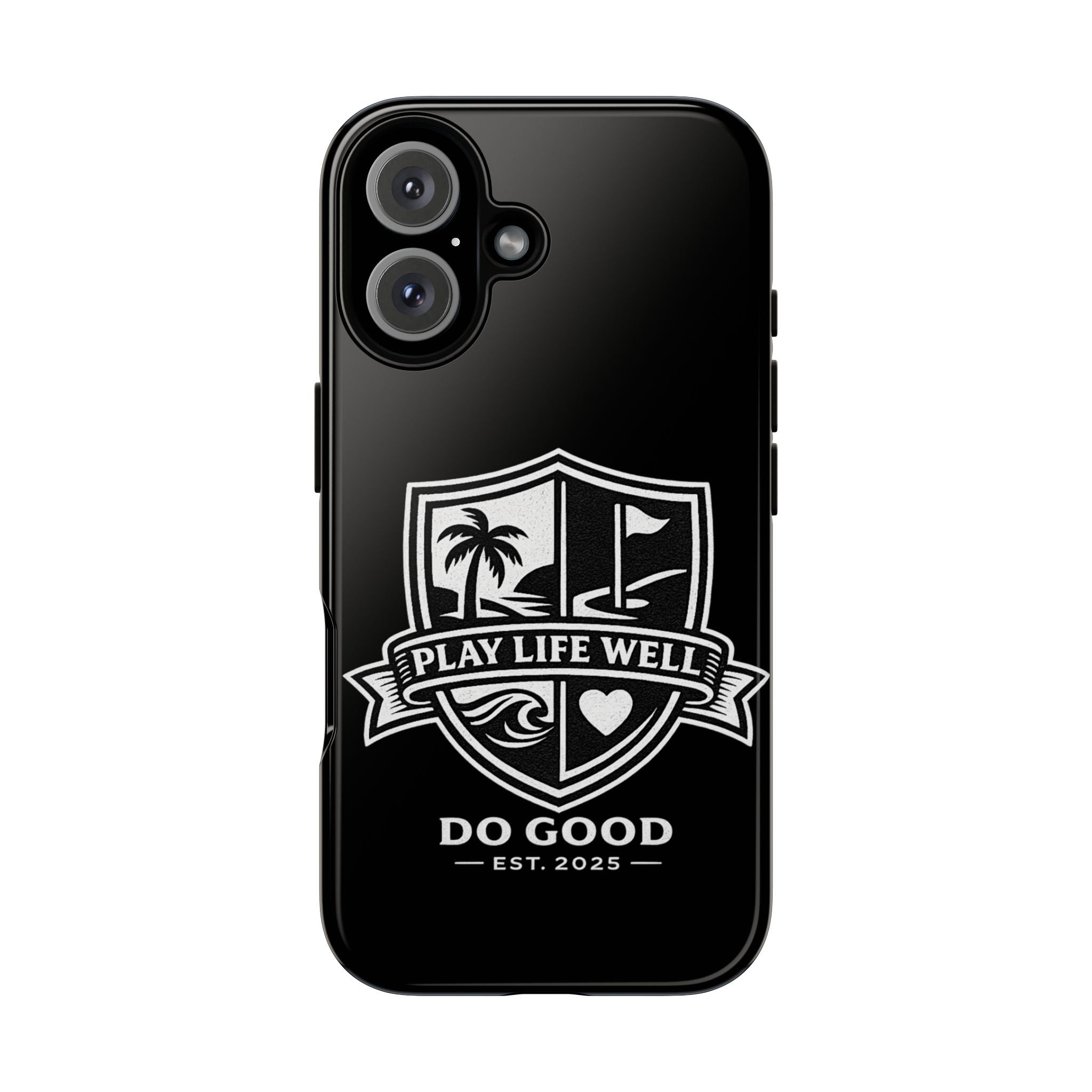 Play Life Well Do Good Tough Cases