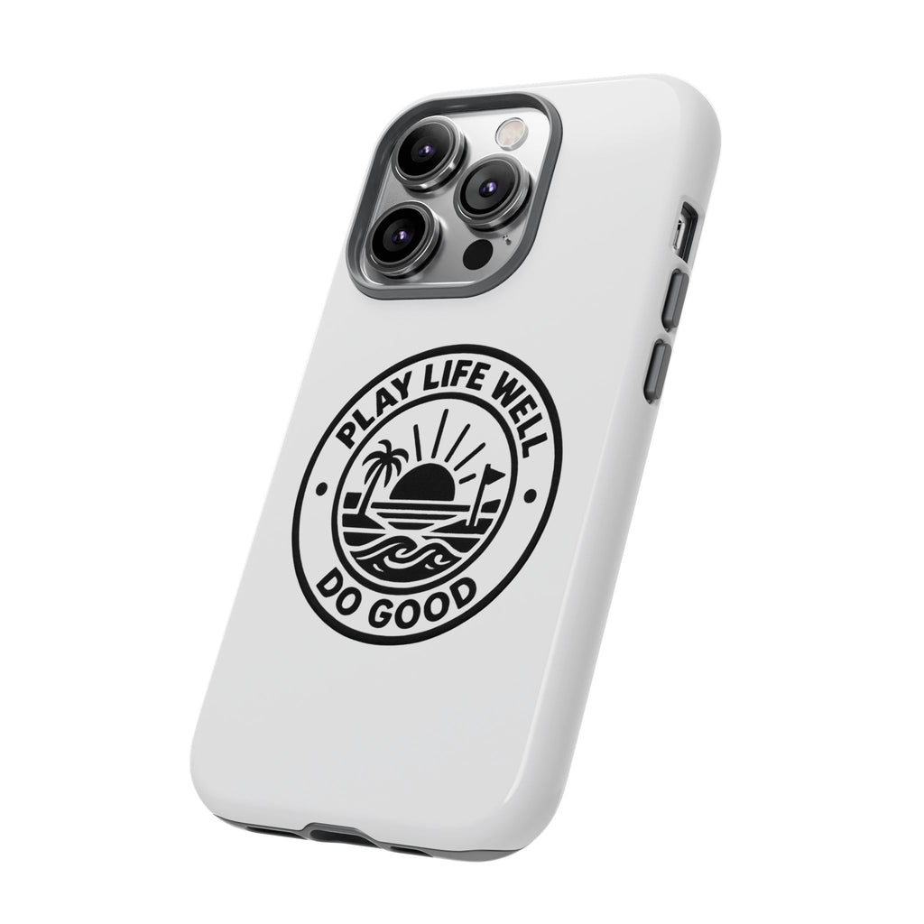 Phone Case — "Play Life Well, Do Good" Minimal Beach Badge