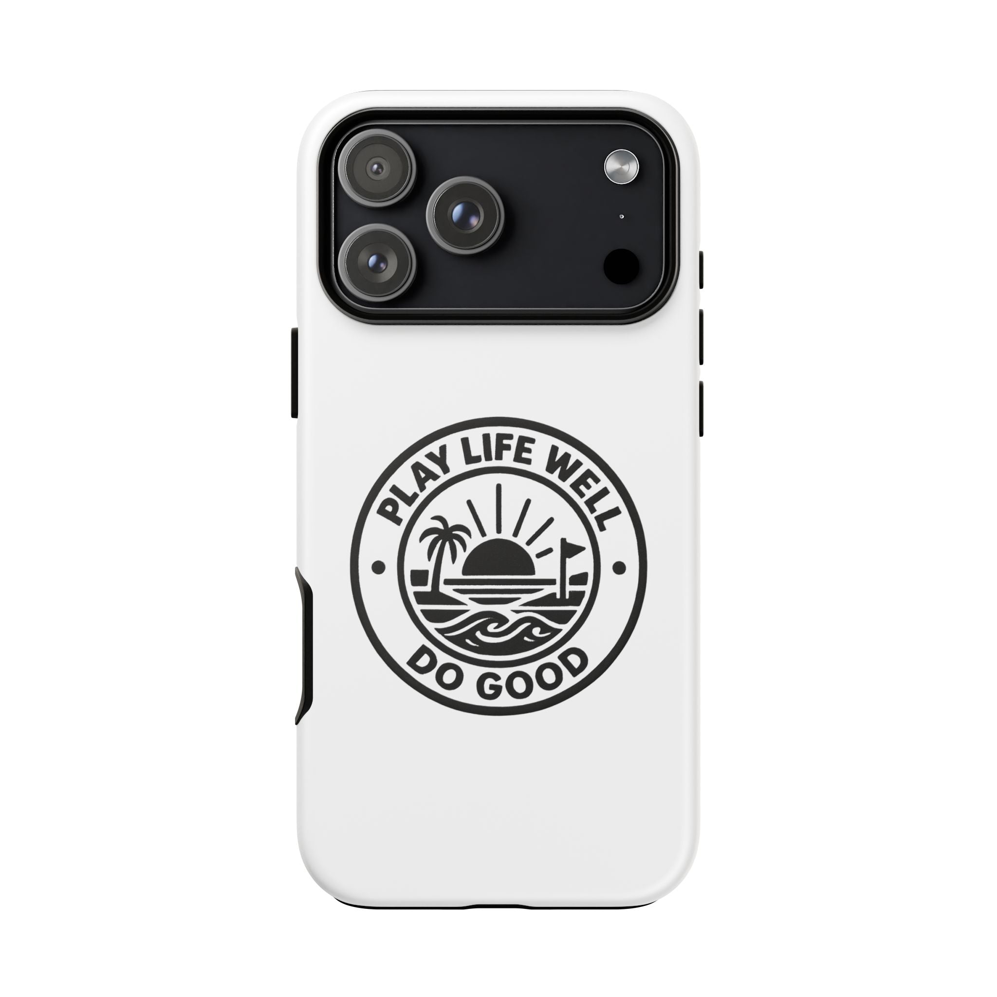 Phone Case — "Play Life Well, Do Good" Minimal Beach Badge