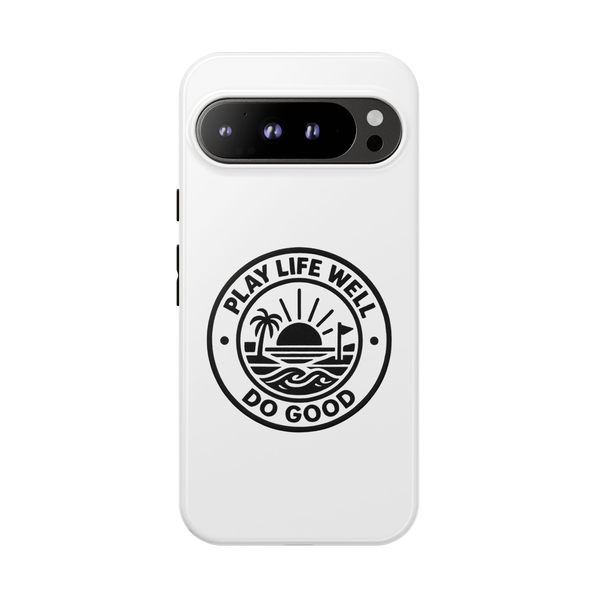 Phone Case — "Play Life Well, Do Good" Minimal Beach Badge