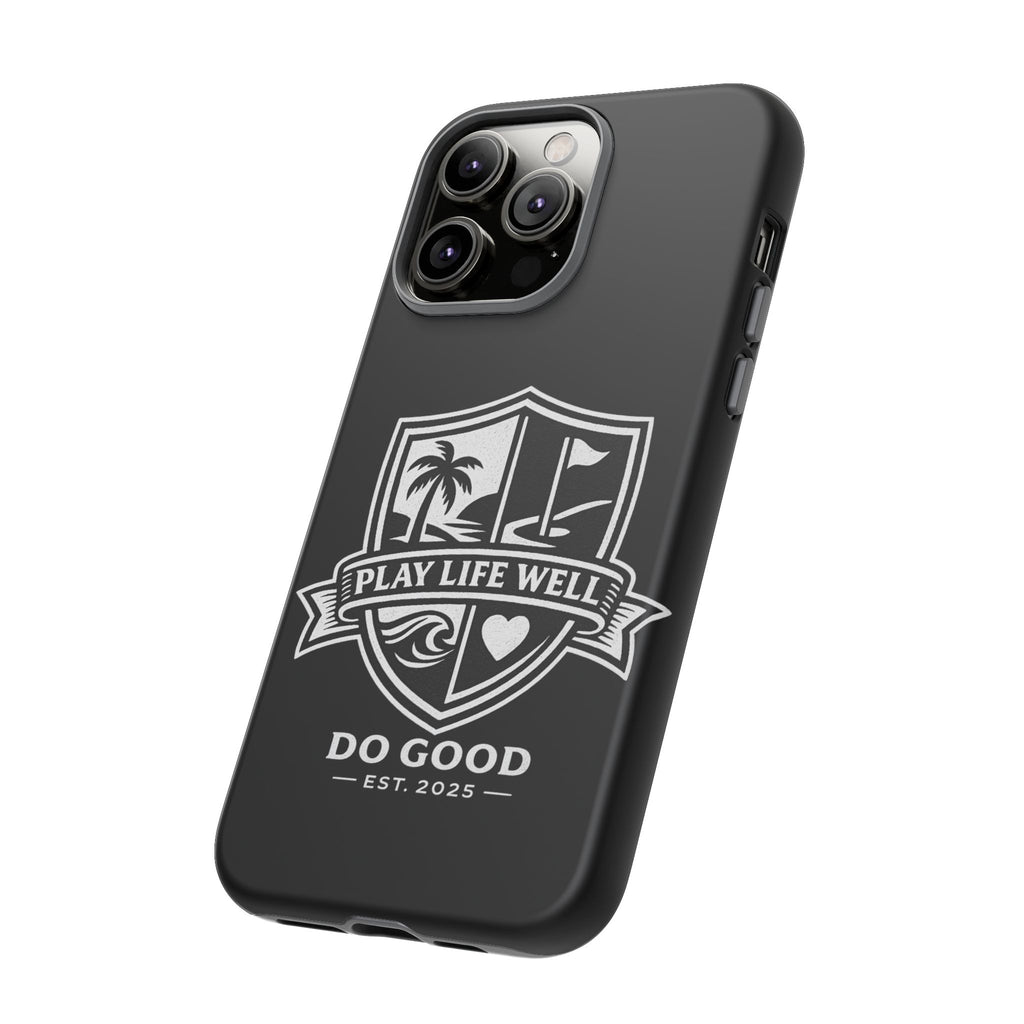 Play Life Well Do Good Tough Cases