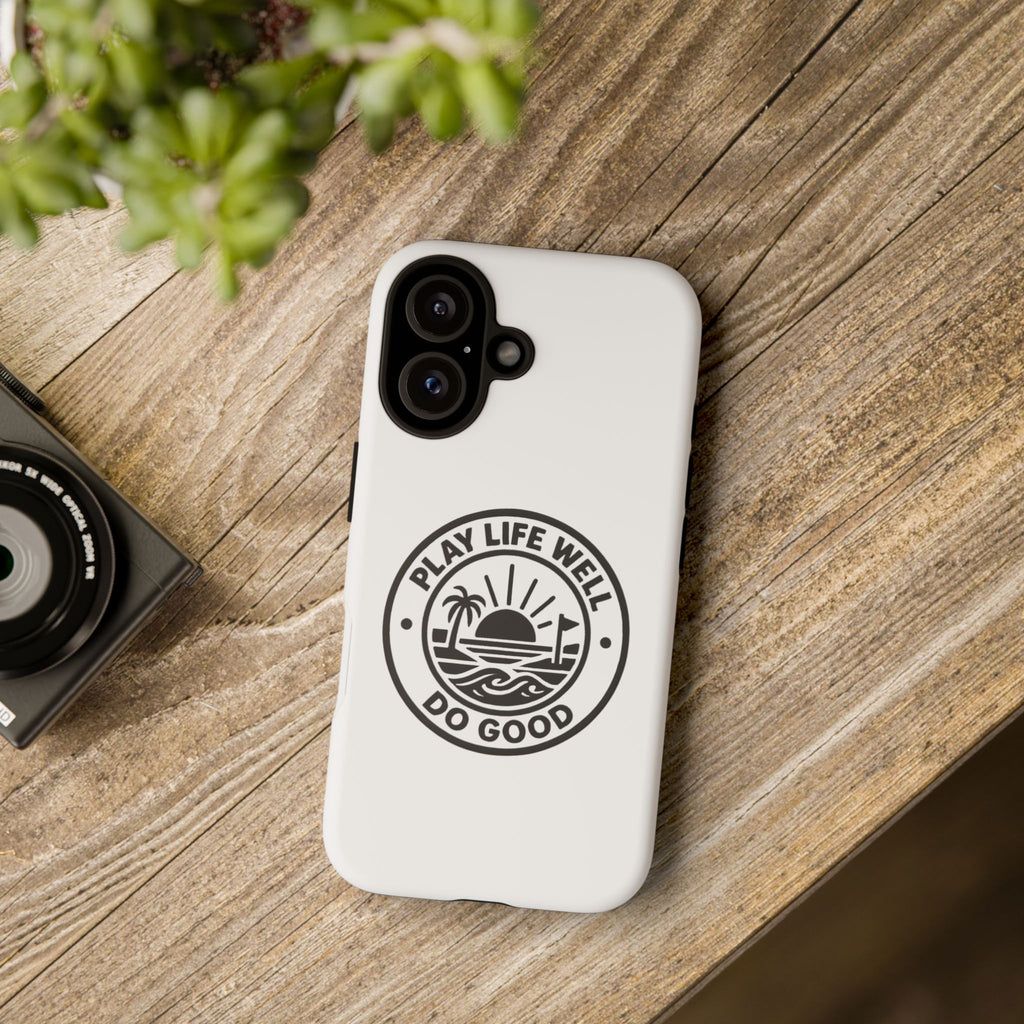 Phone Case — "Play Life Well, Do Good" Minimal Beach Badge