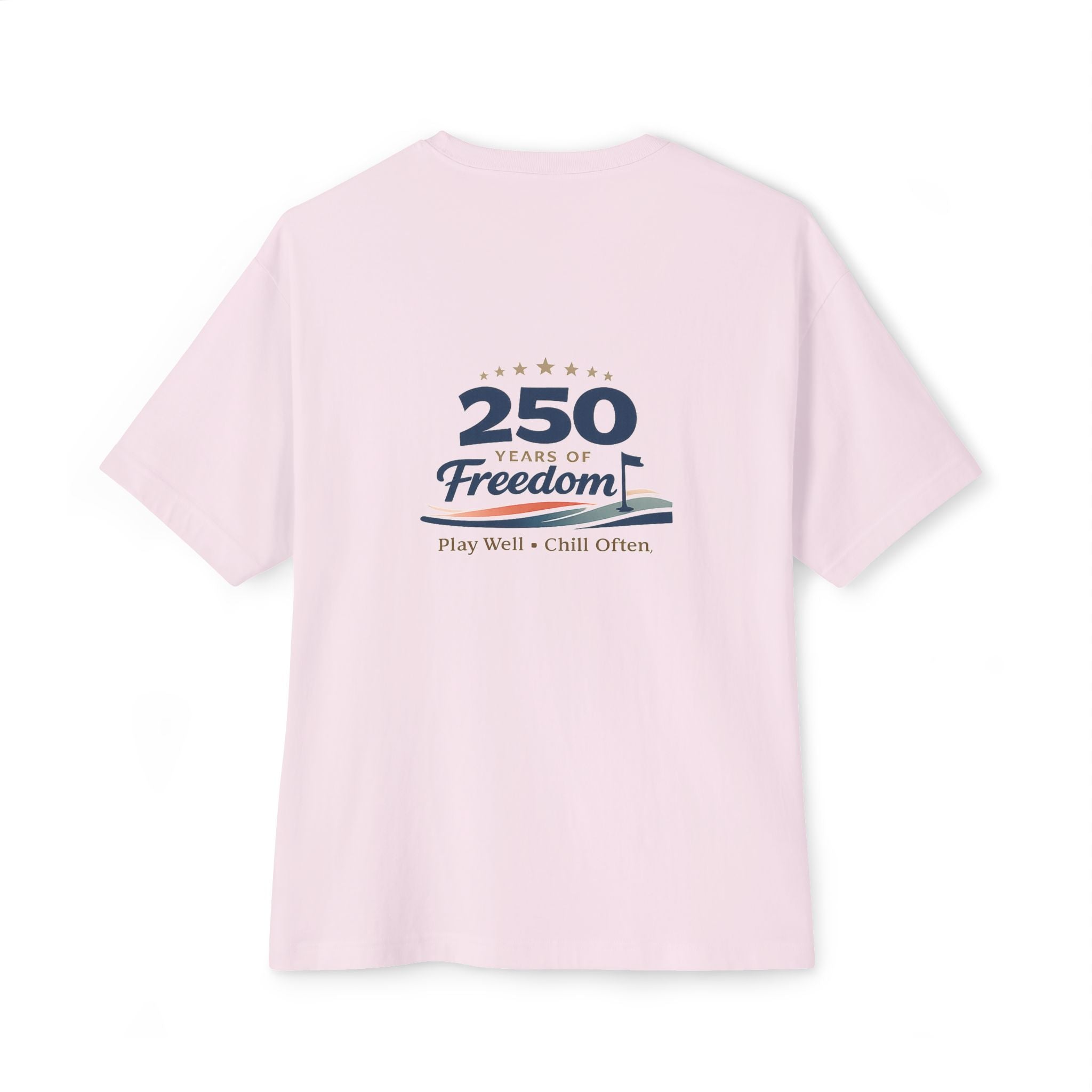 250 Years of Freedom Tee — Anniversary Patriotic T‑Shirt (Play Well • Chill Often)