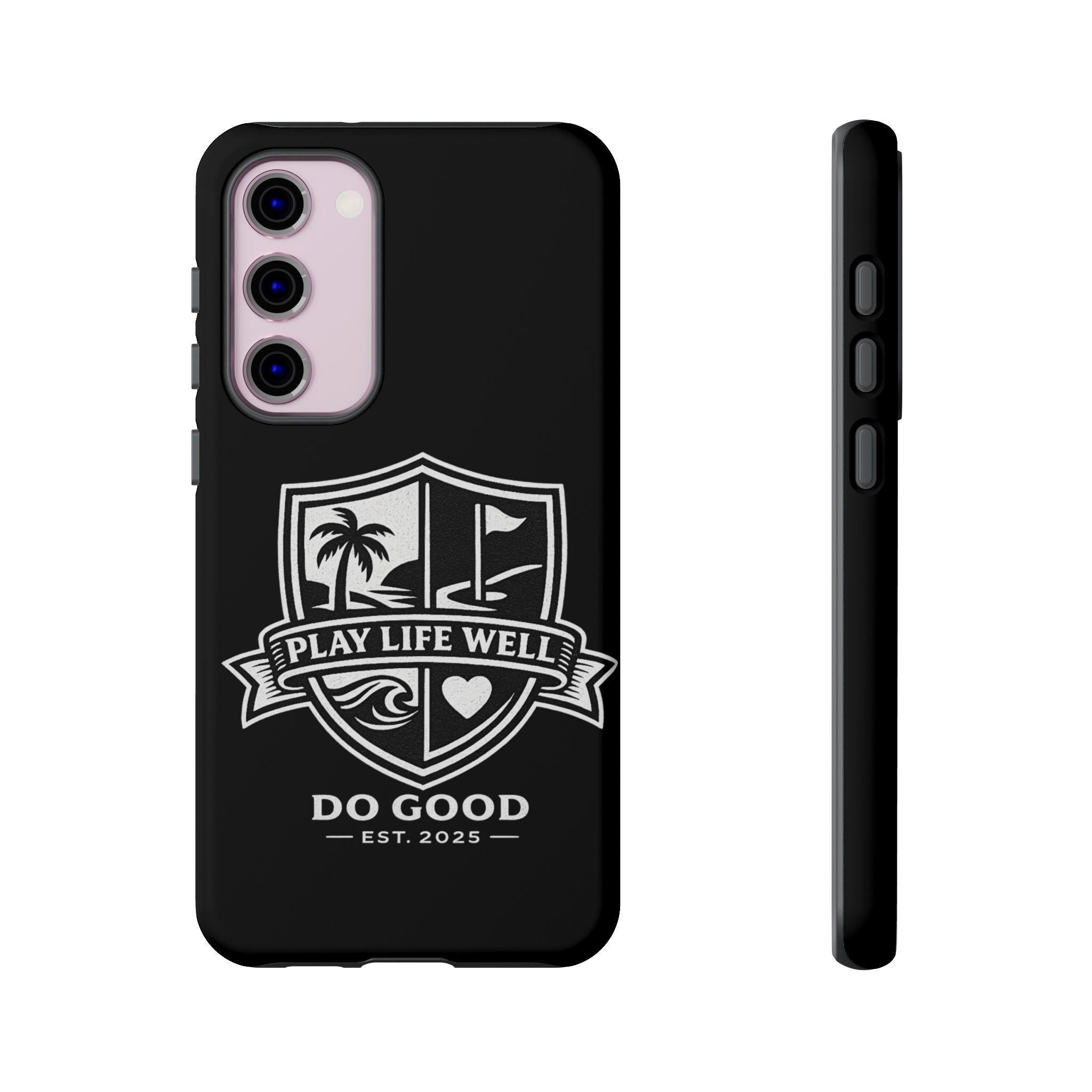 Play Life Well Do Good Tough Cases