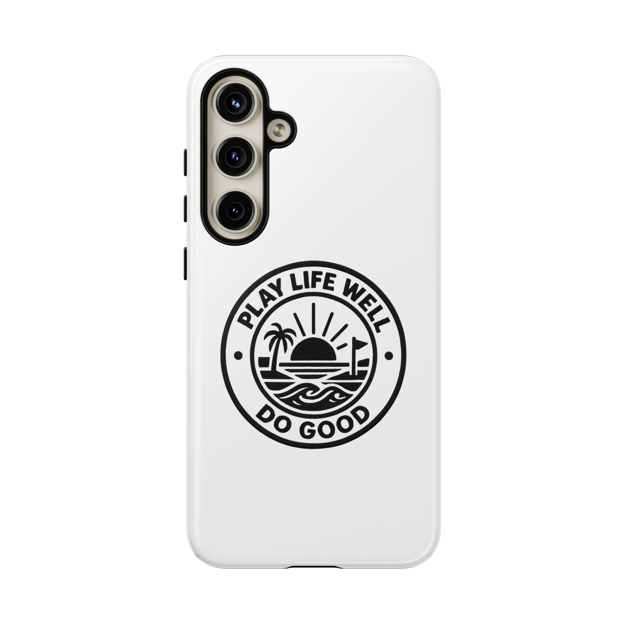 Phone Case — "Play Life Well, Do Good" Minimal Beach Badge