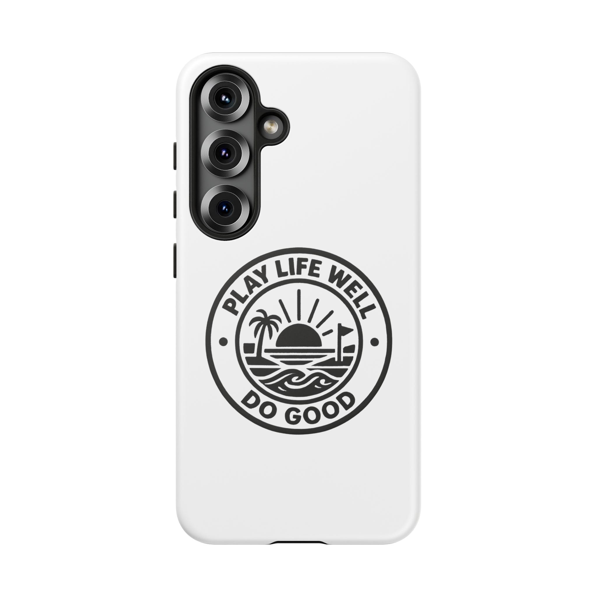 Phone Case — "Play Life Well, Do Good" Minimal Beach Badge
