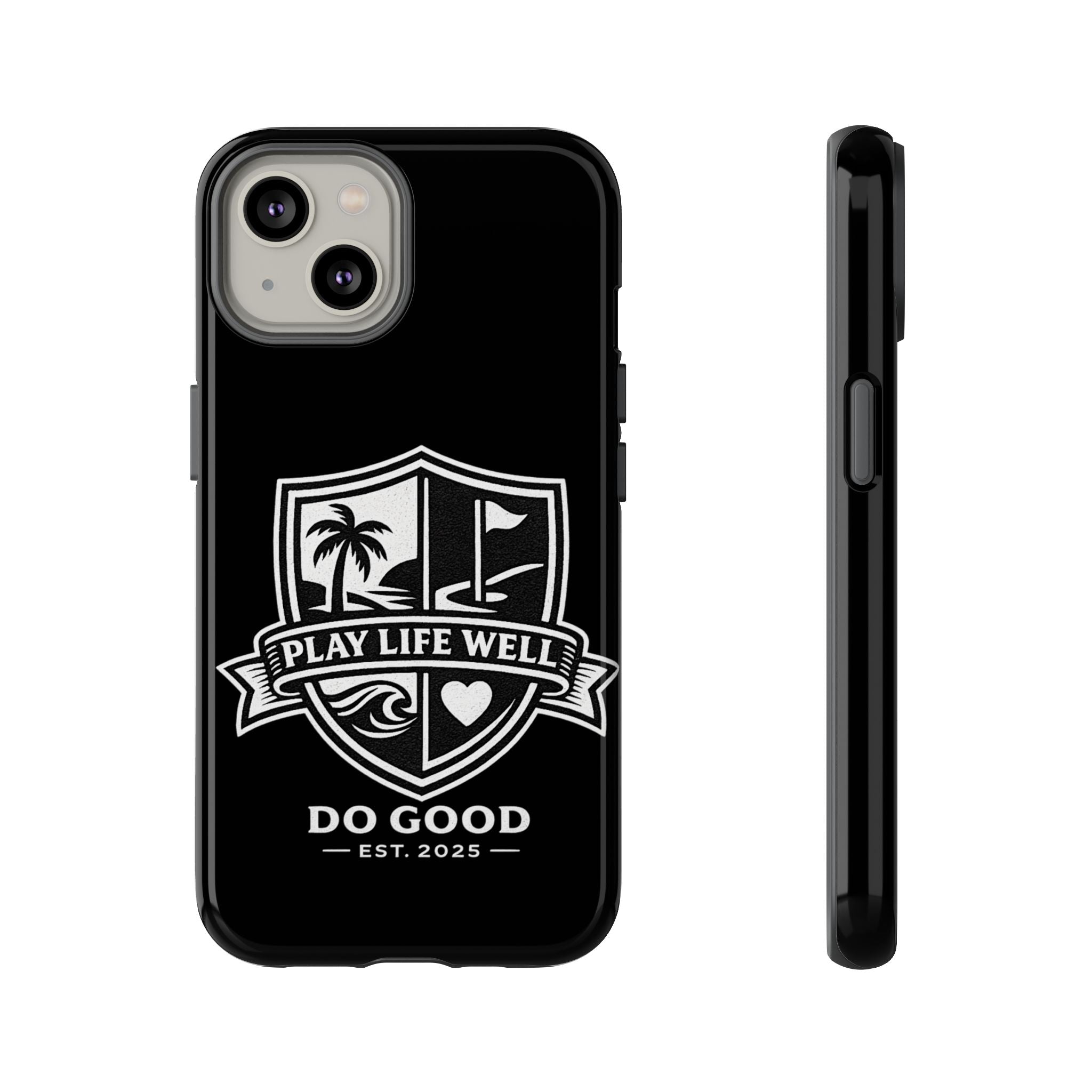Play Life Well Do Good Tough Cases