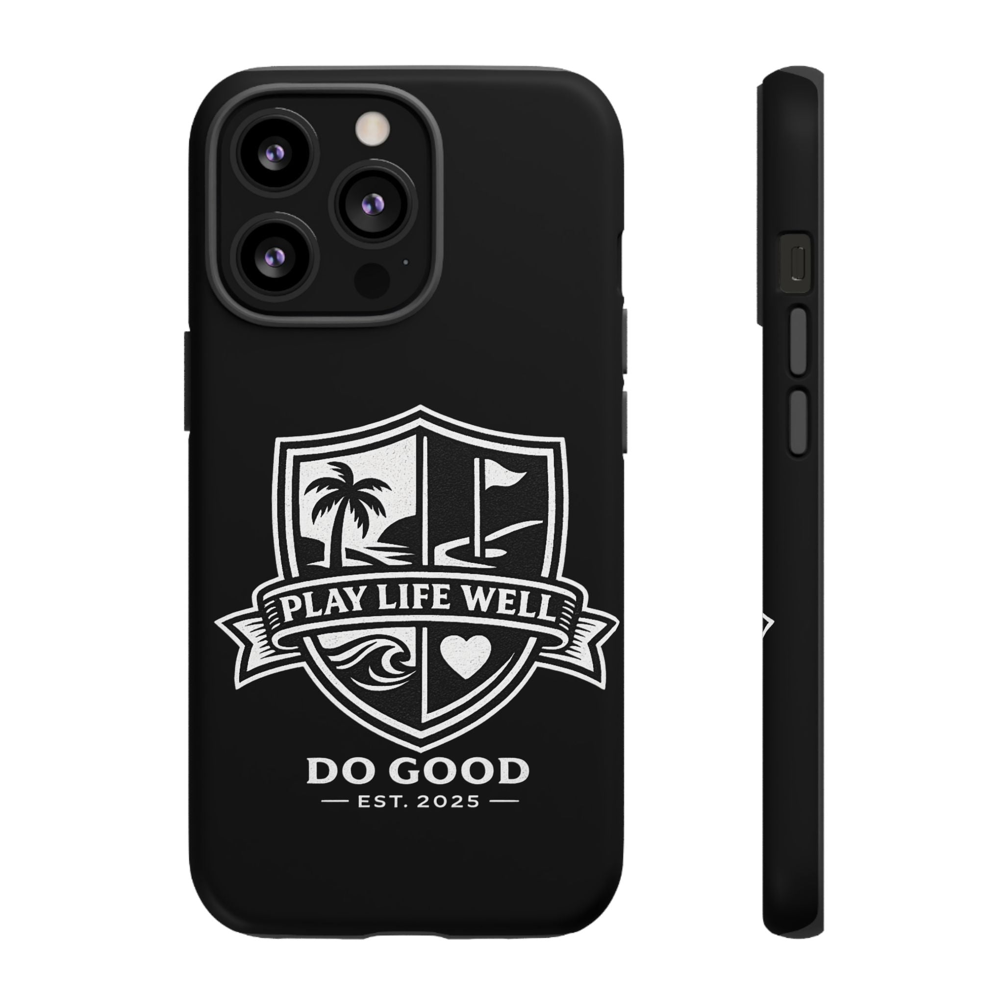 Play Life Well Do Good Tough Cases