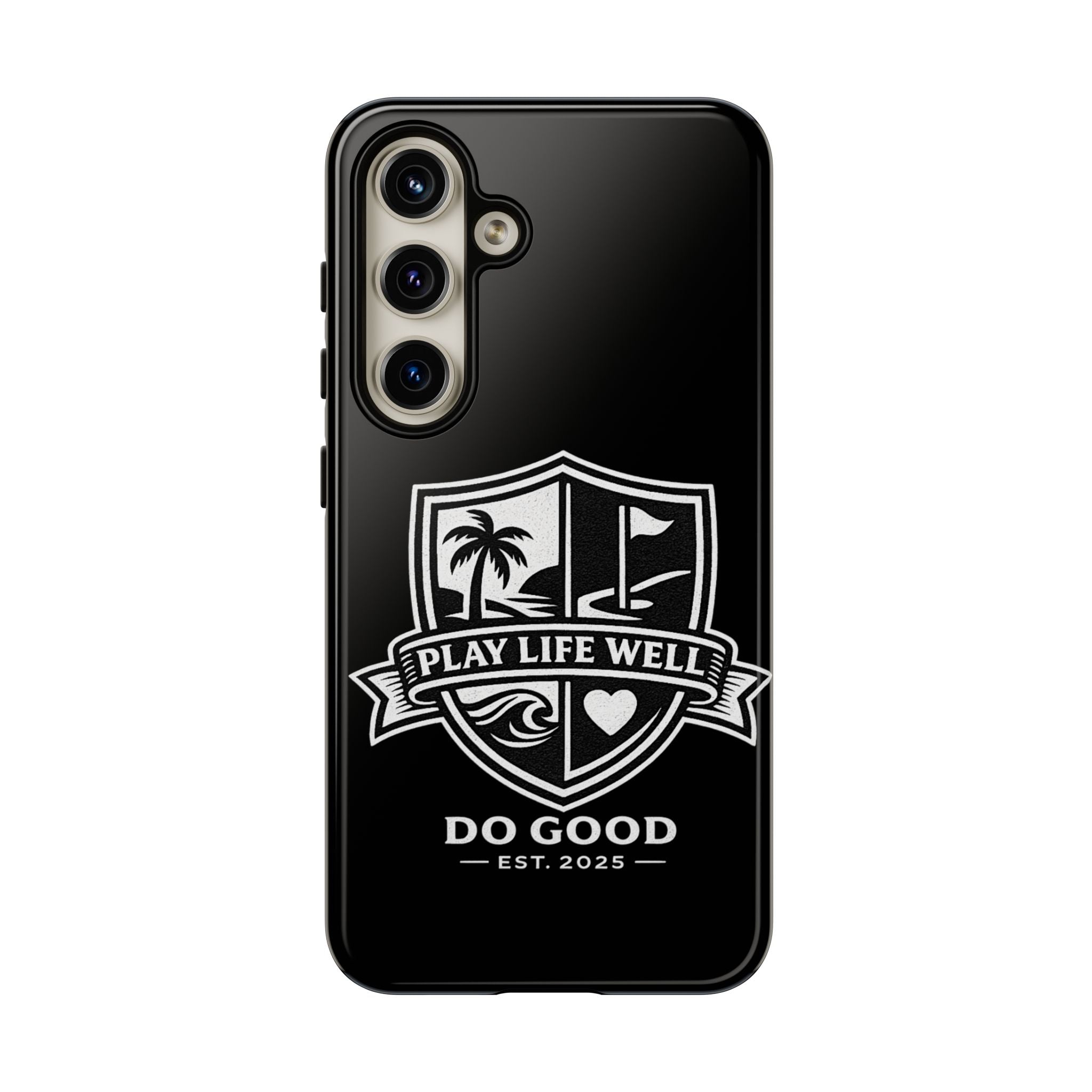 Play Life Well Do Good Tough Cases