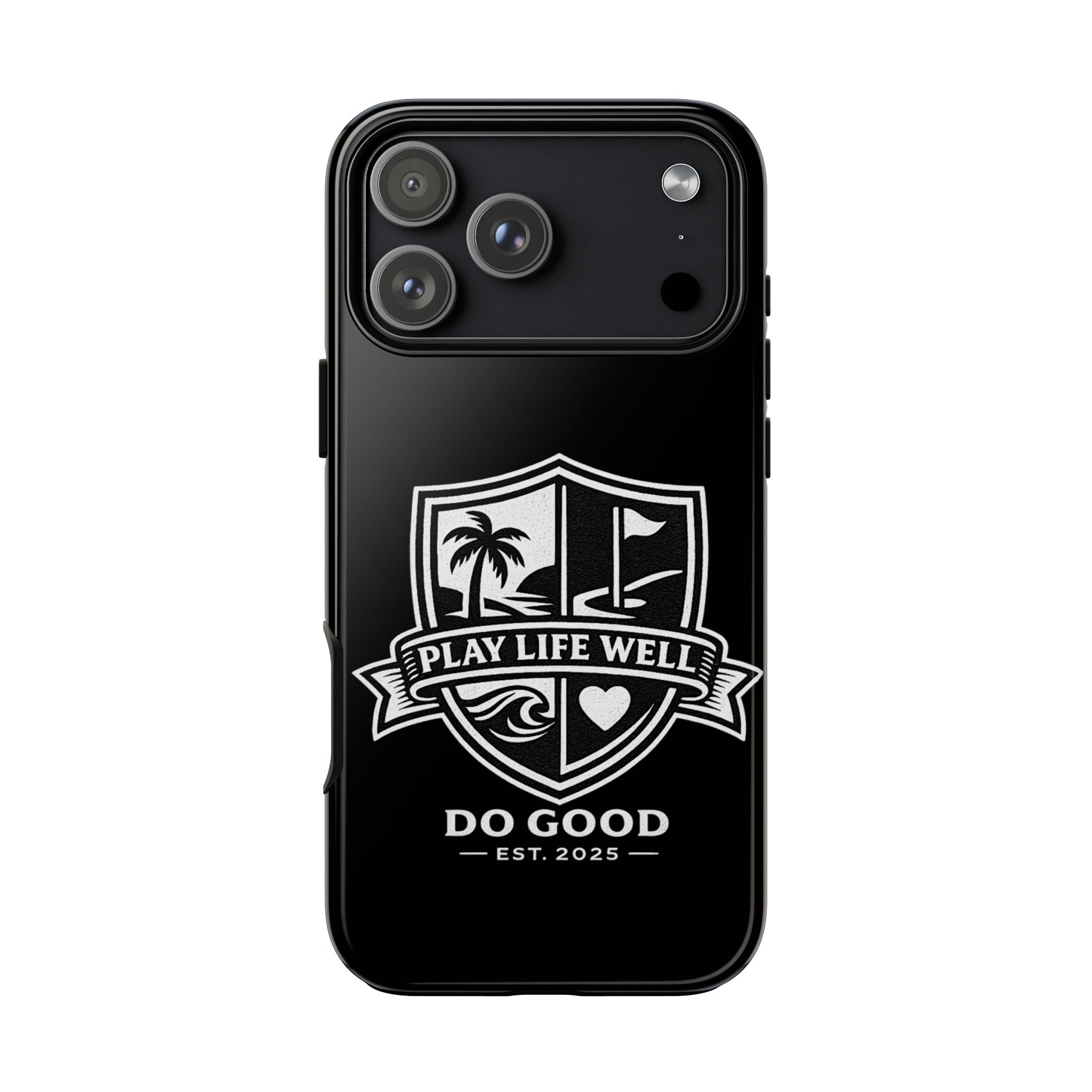 Play Life Well Do Good Tough Cases