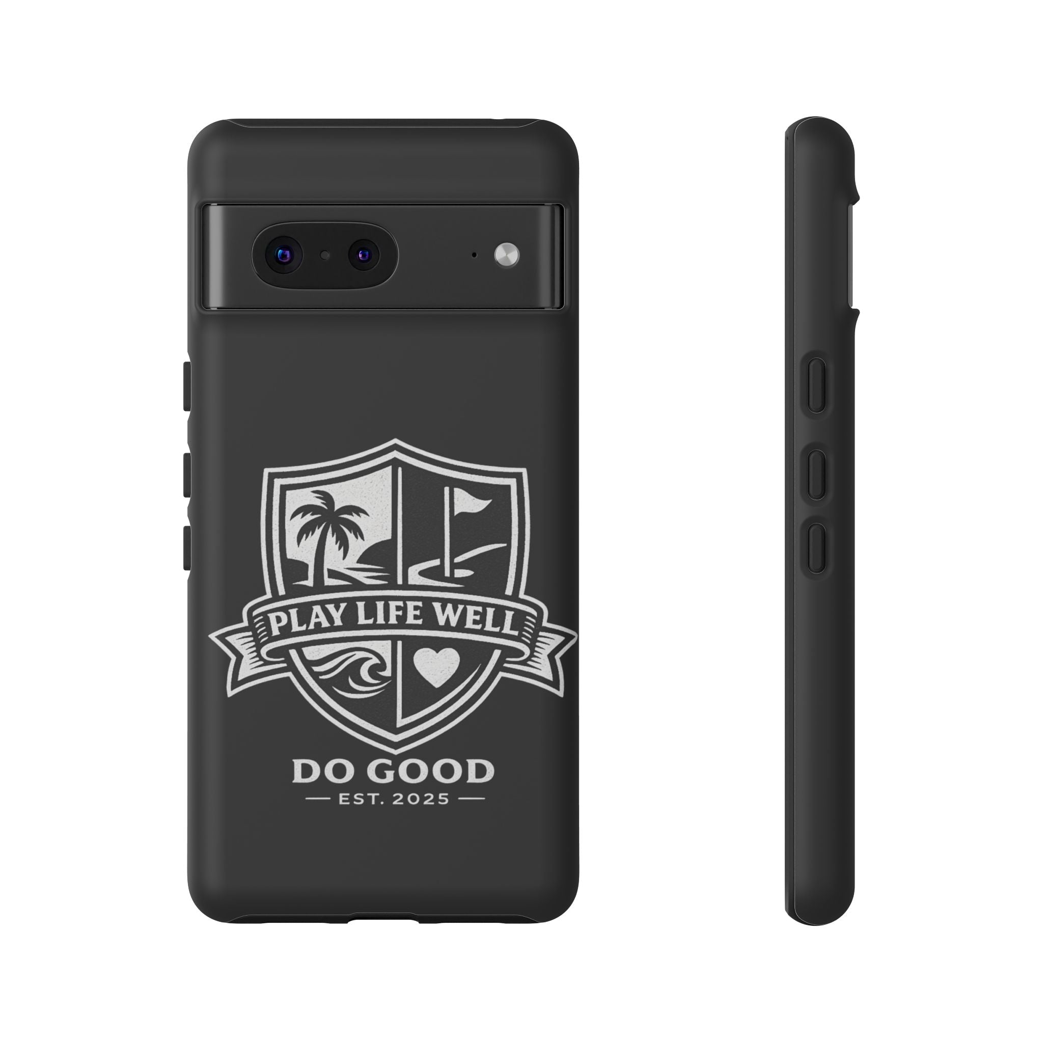 Play Life Well Do Good Tough Cases
