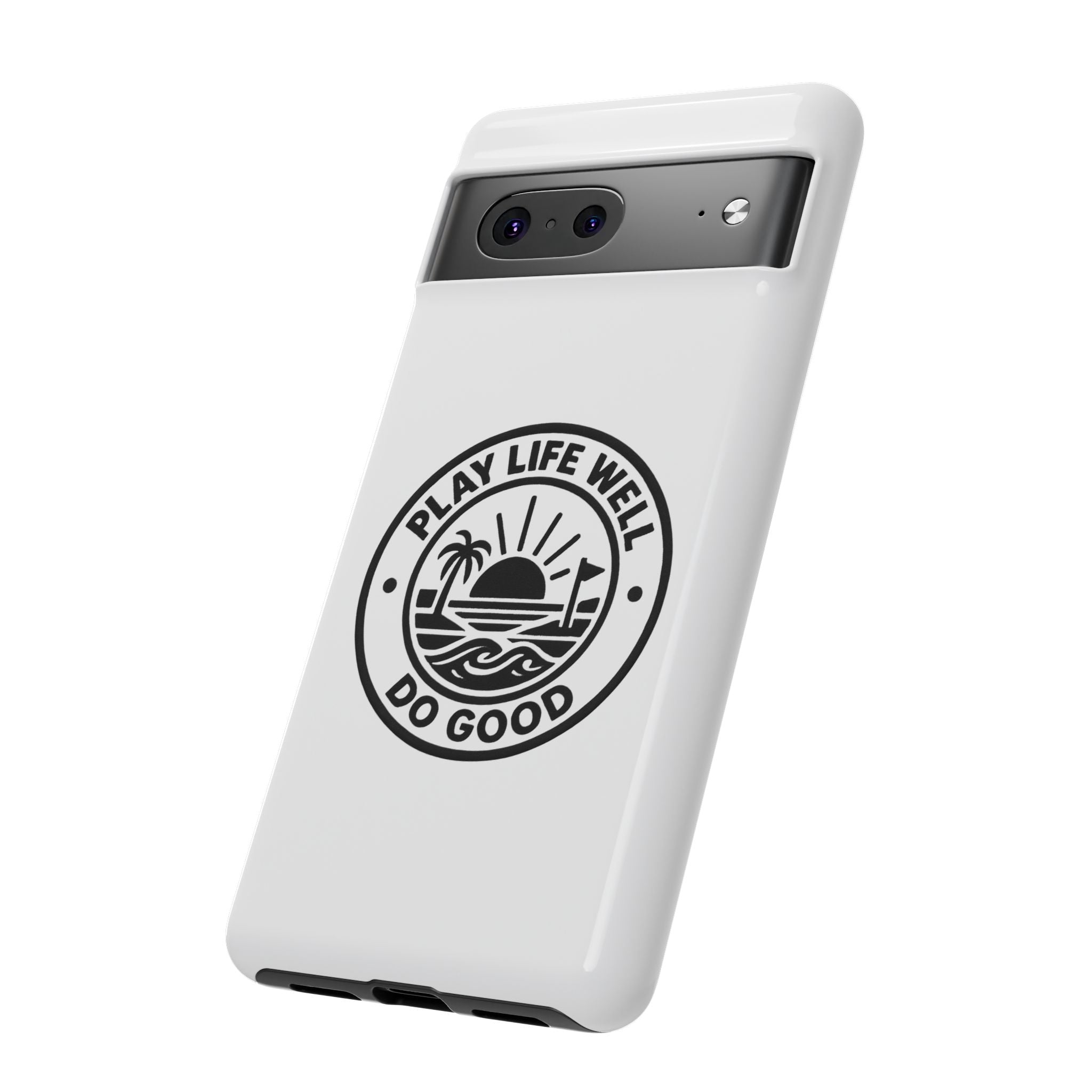 Phone Case — "Play Life Well, Do Good" Minimal Beach Badge