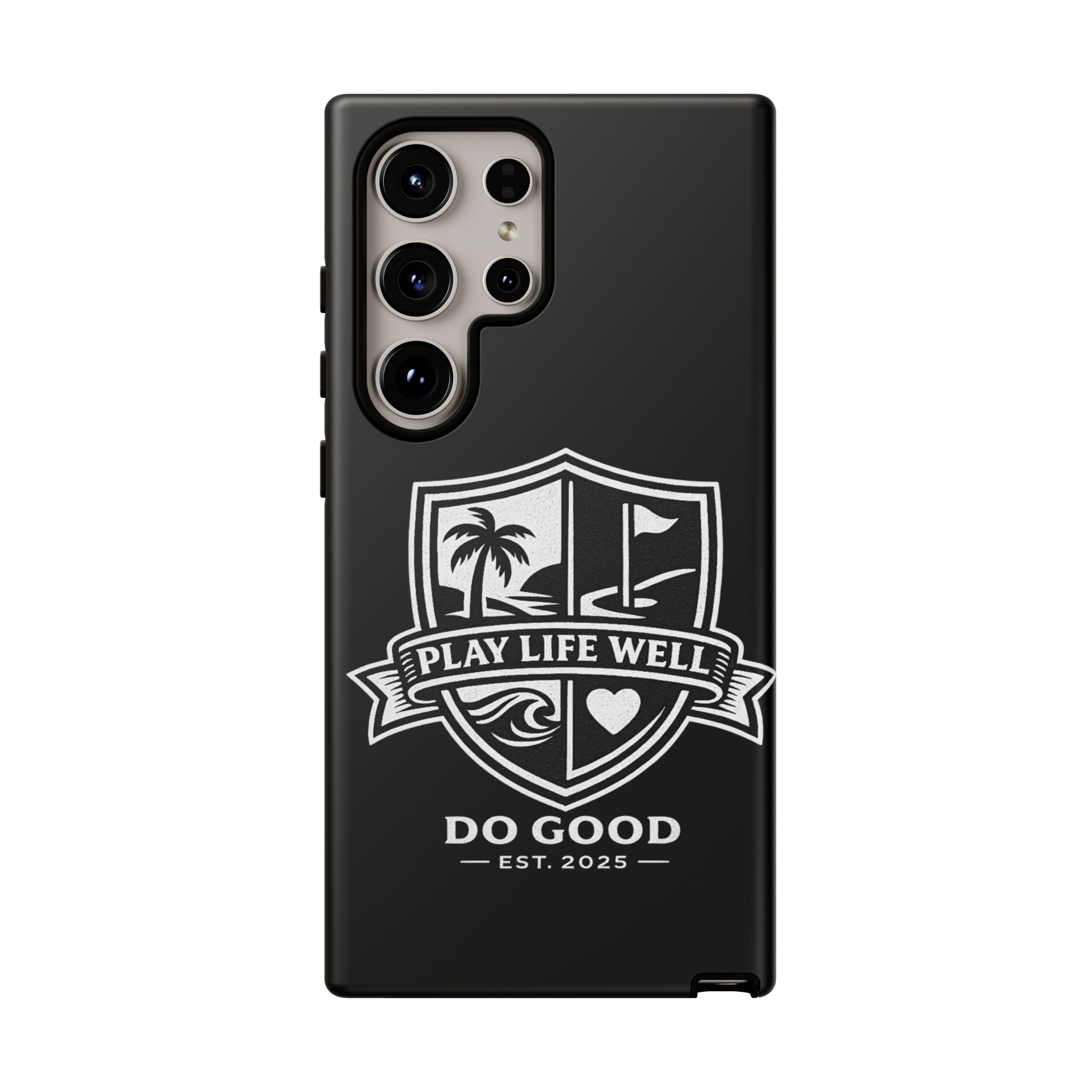 Play Life Well Do Good Tough Cases