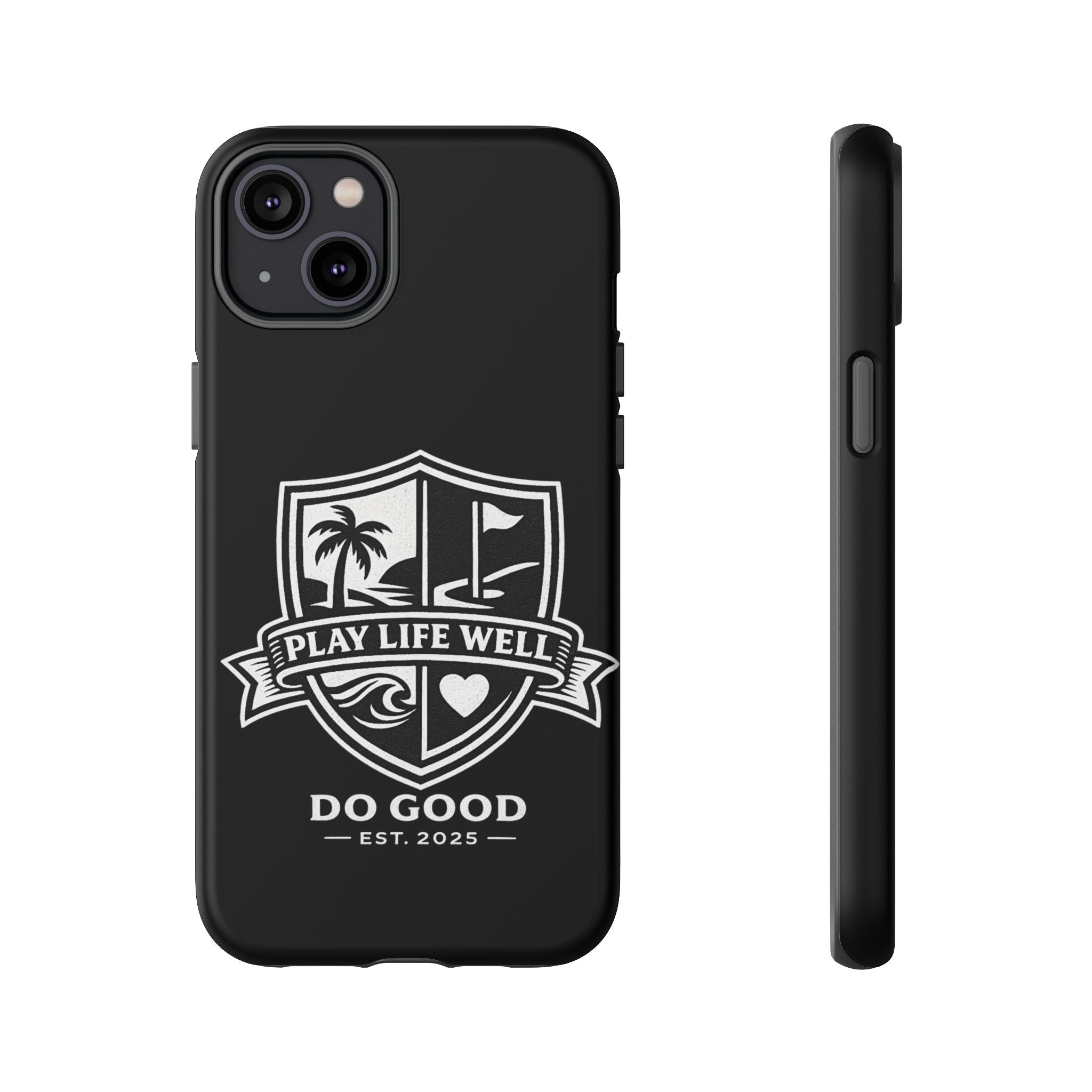 Play Life Well Do Good Tough Cases