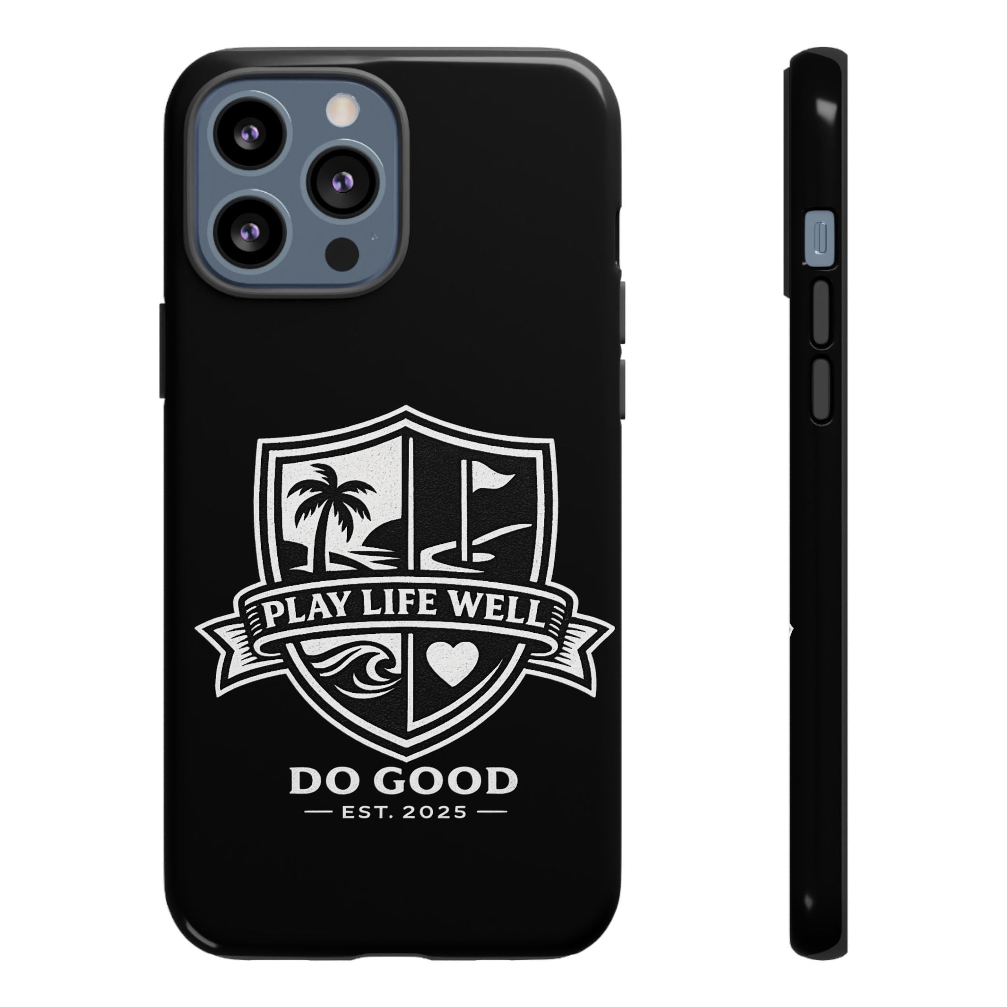 Play Life Well Do Good Tough Cases