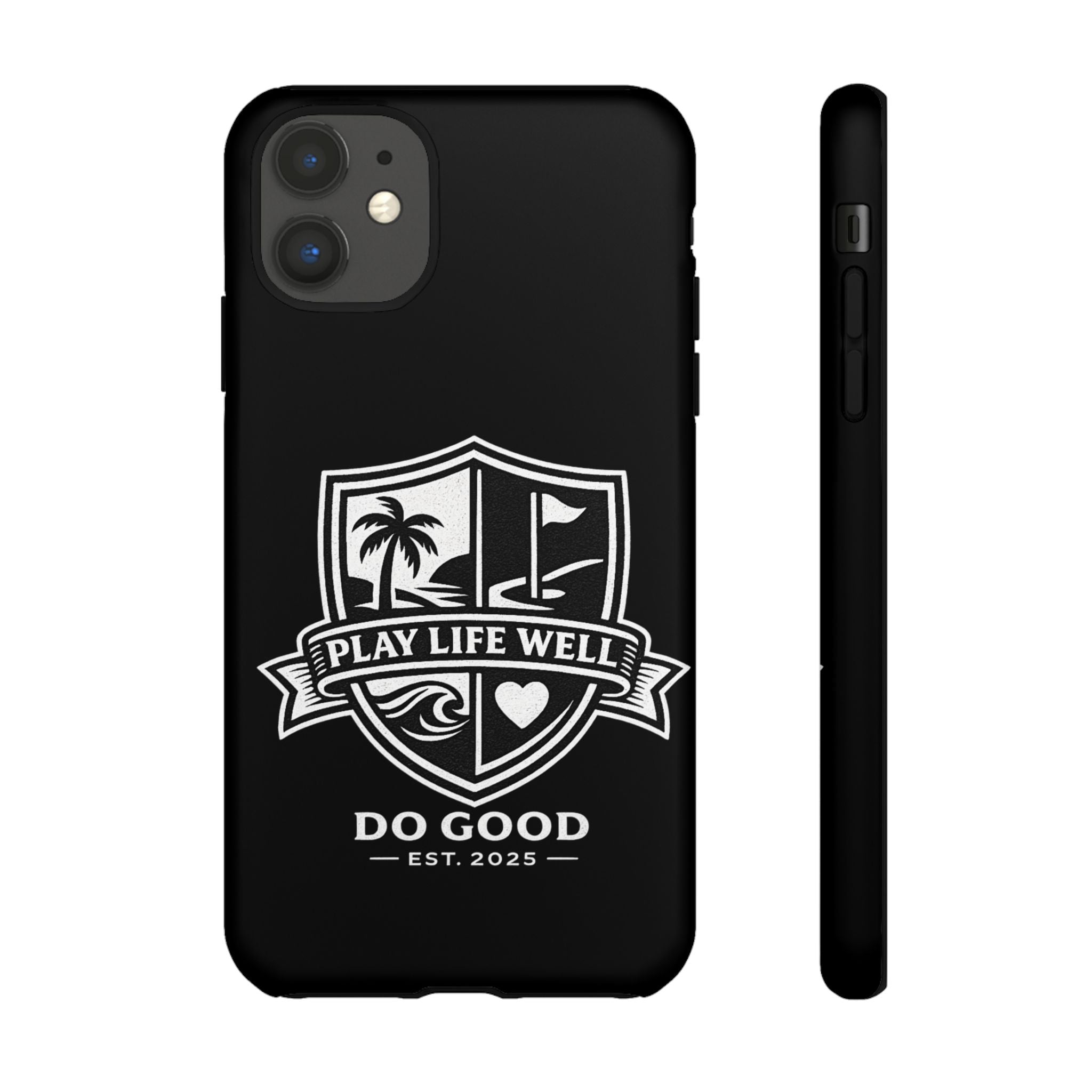Play Life Well Do Good Tough Cases