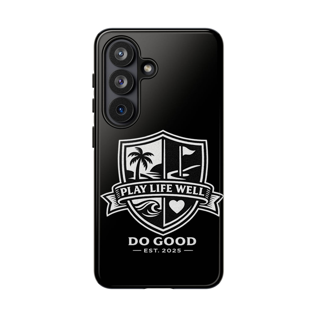 Play Life Well Do Good Tough Cases