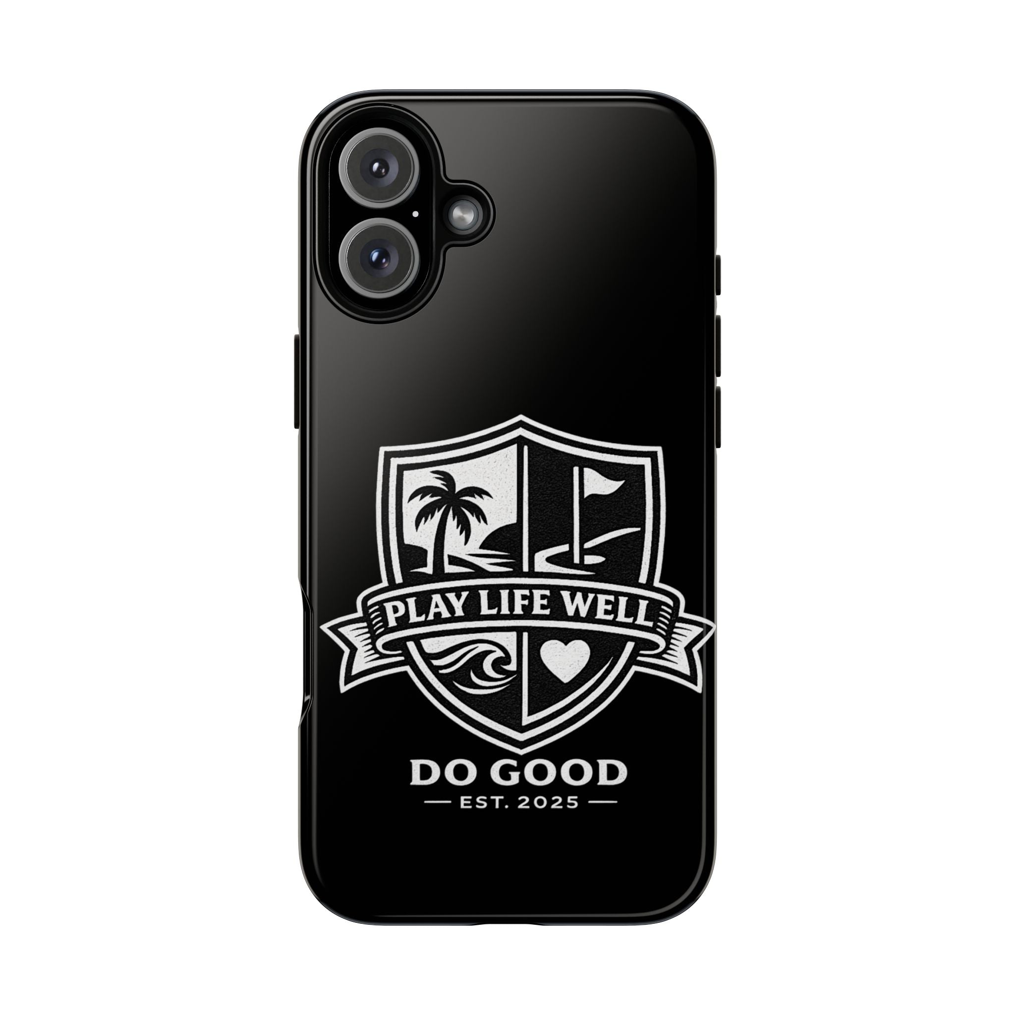 Play Life Well Do Good Tough Cases