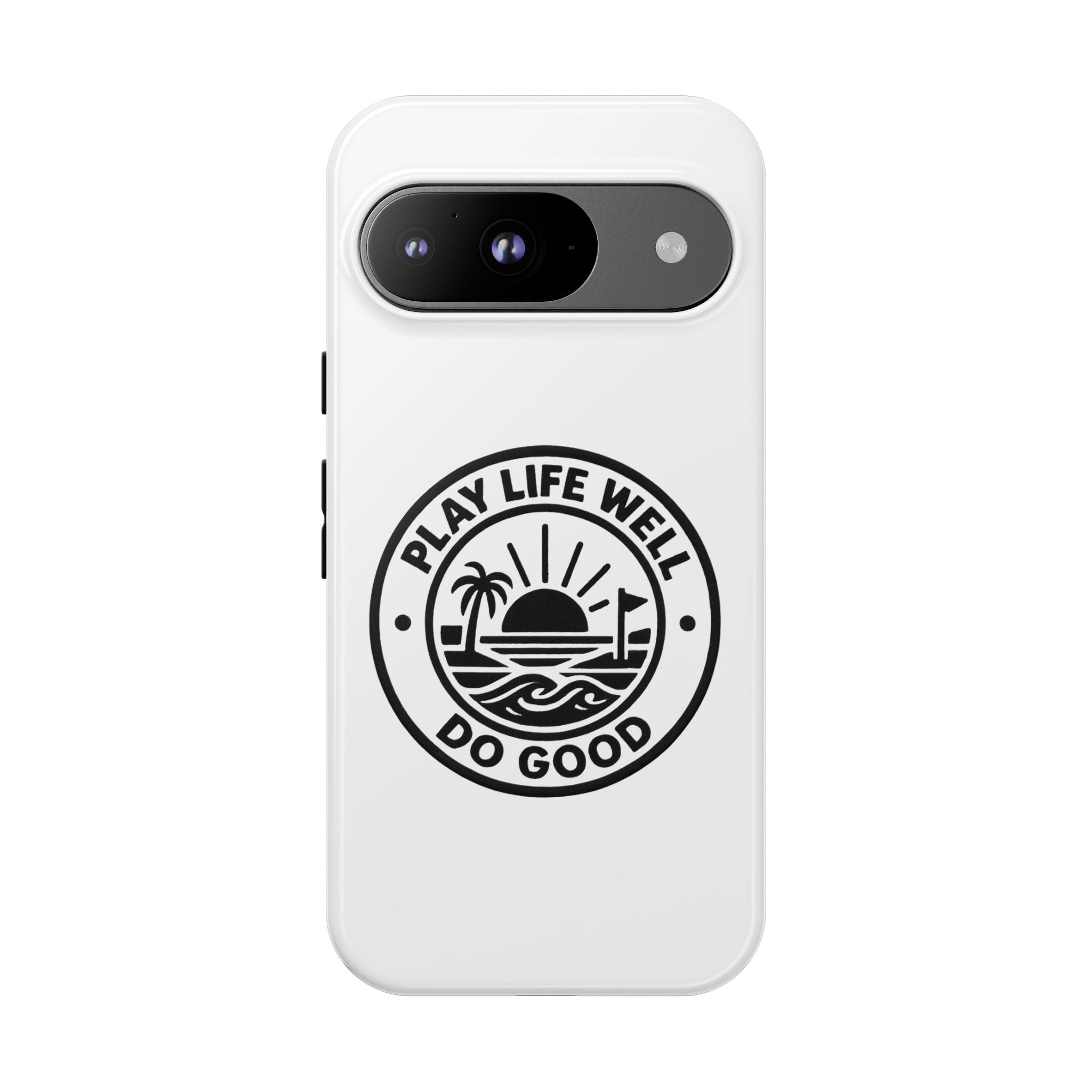 Phone Case — "Play Life Well, Do Good" Minimal Beach Badge