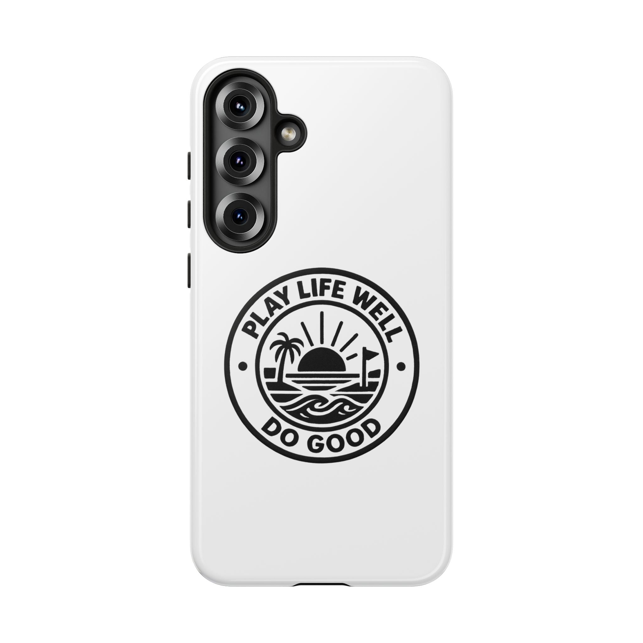 Phone Case — "Play Life Well, Do Good" Minimal Beach Badge