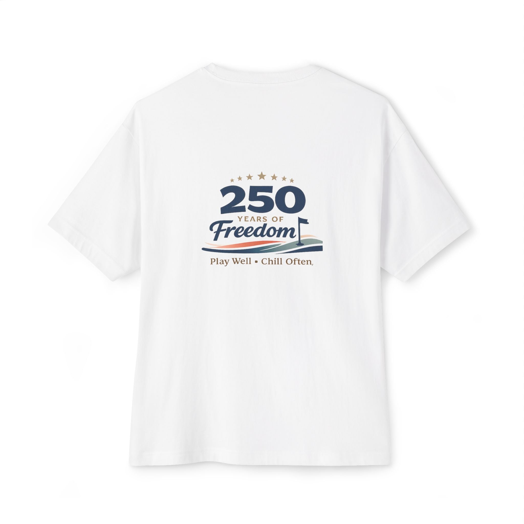 250 Years of Freedom Tee — Anniversary Patriotic T‑Shirt (Play Well • Chill Often)