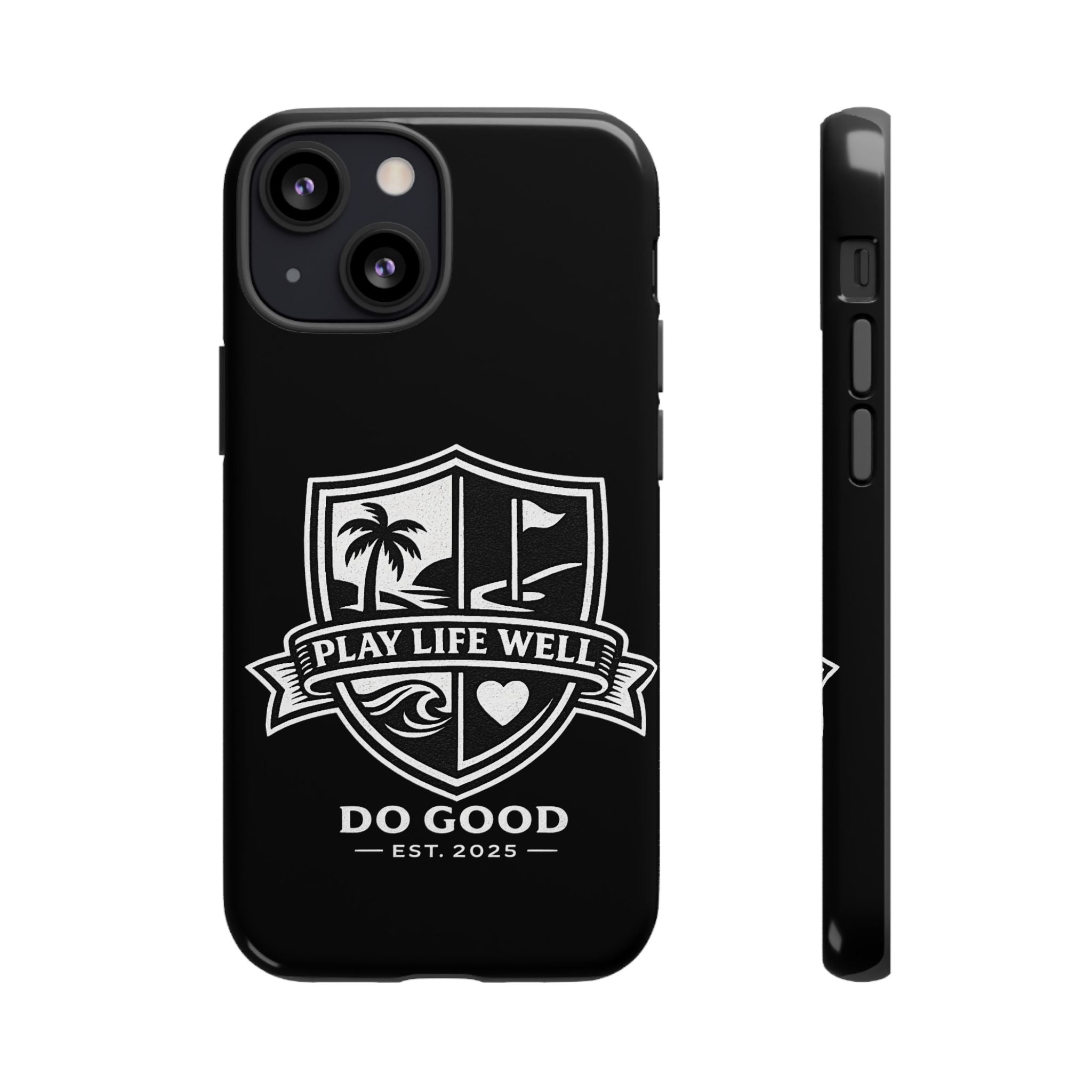 Play Life Well Do Good Tough Cases