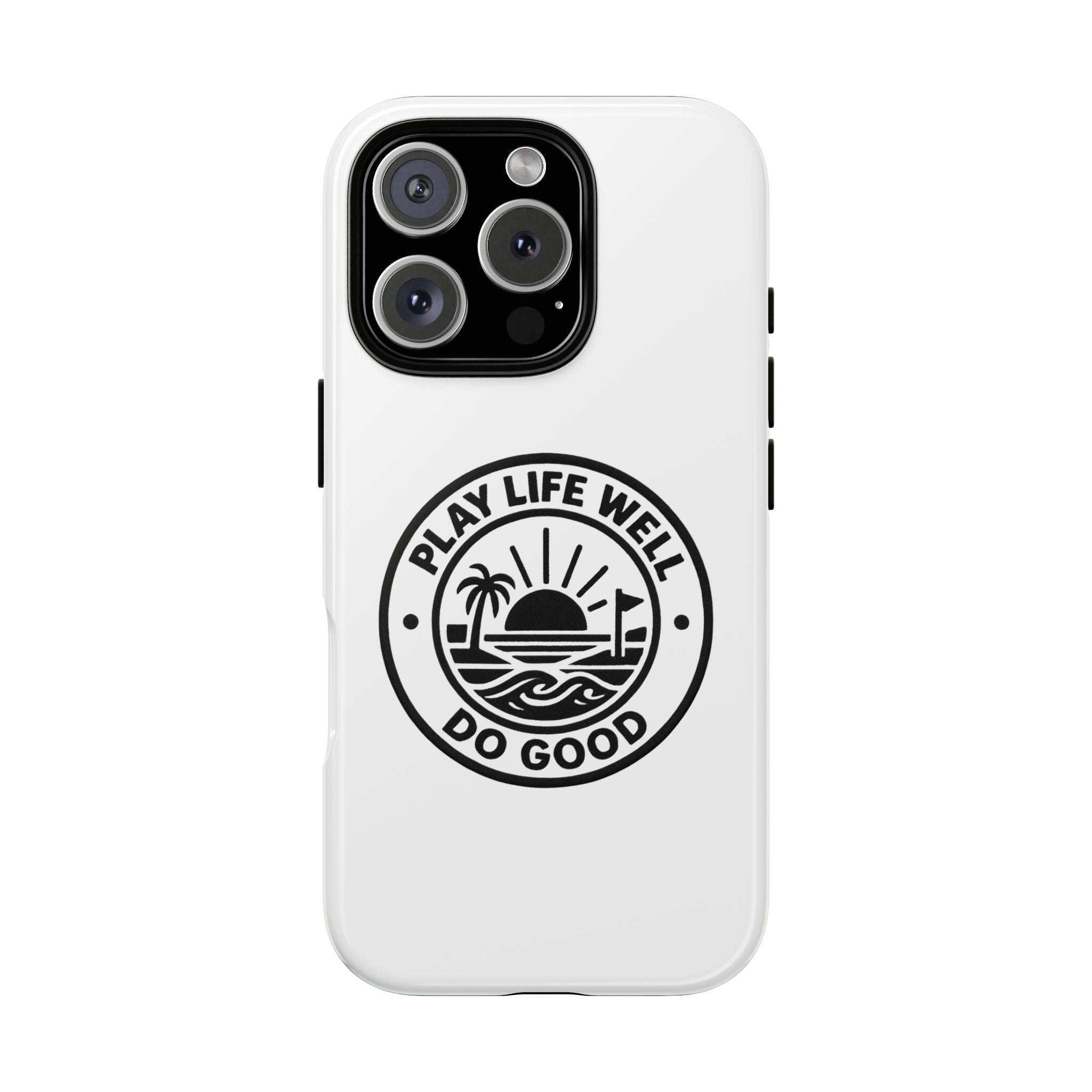 Phone Case — "Play Life Well, Do Good" Minimal Beach Badge