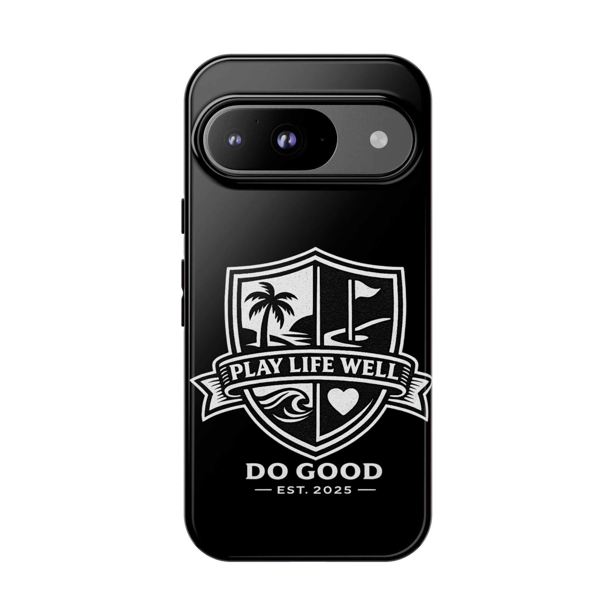 Play Life Well Do Good Tough Cases