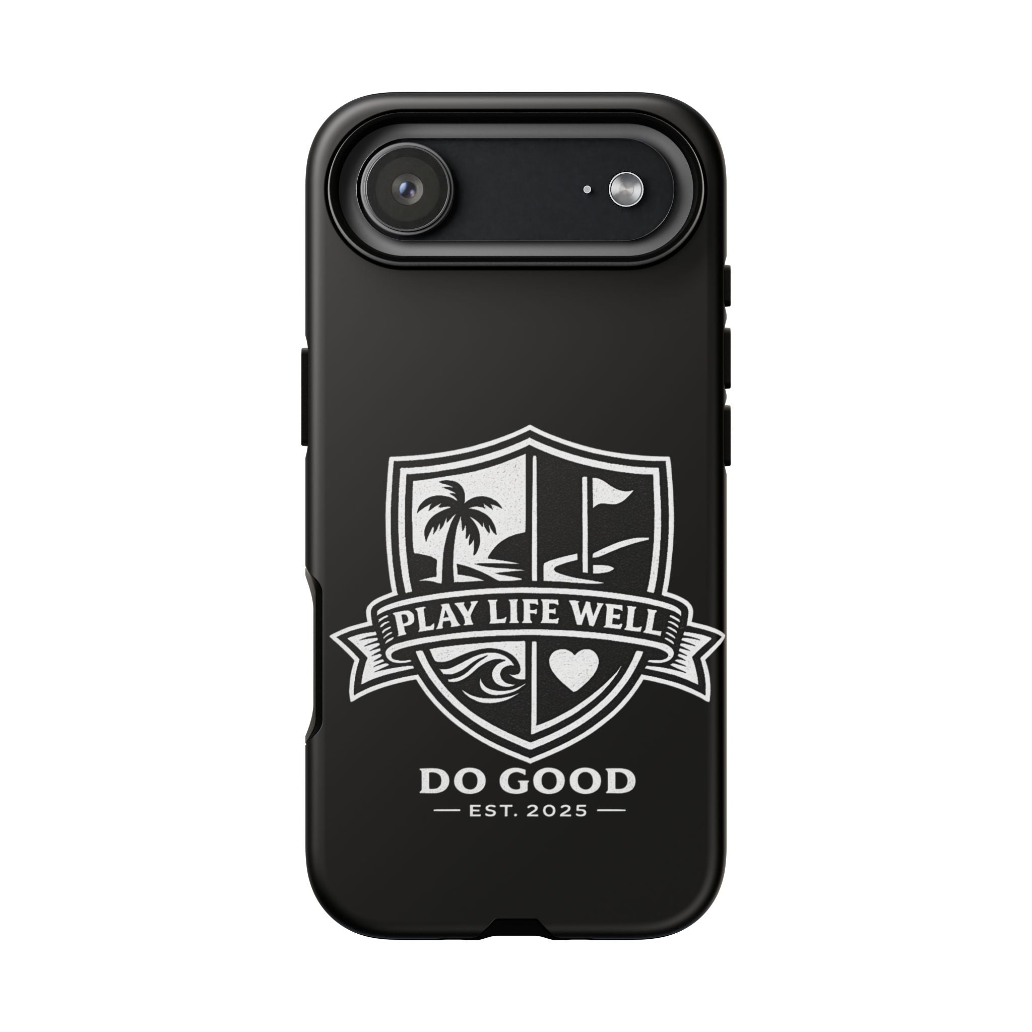 Play Life Well Do Good Tough Cases