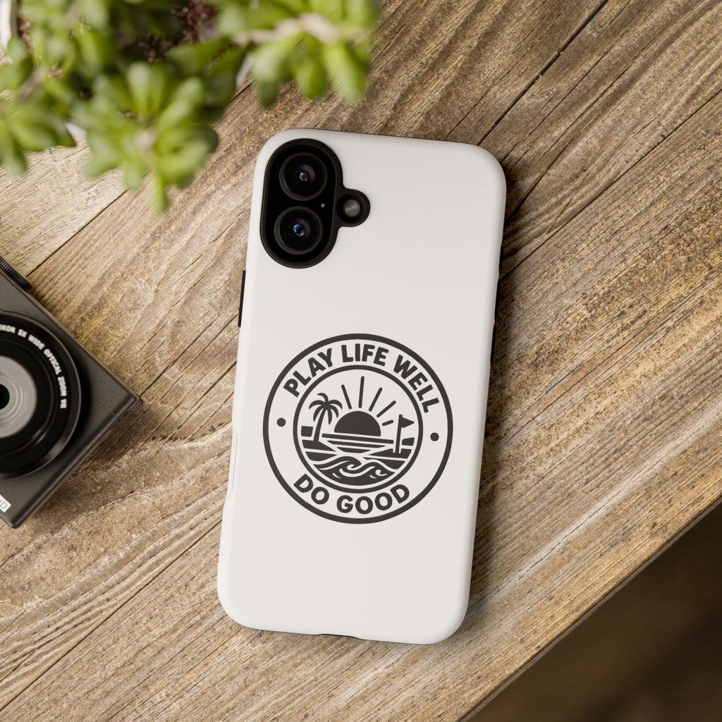 Phone Case — "Play Life Well, Do Good" Minimal Beach Badge