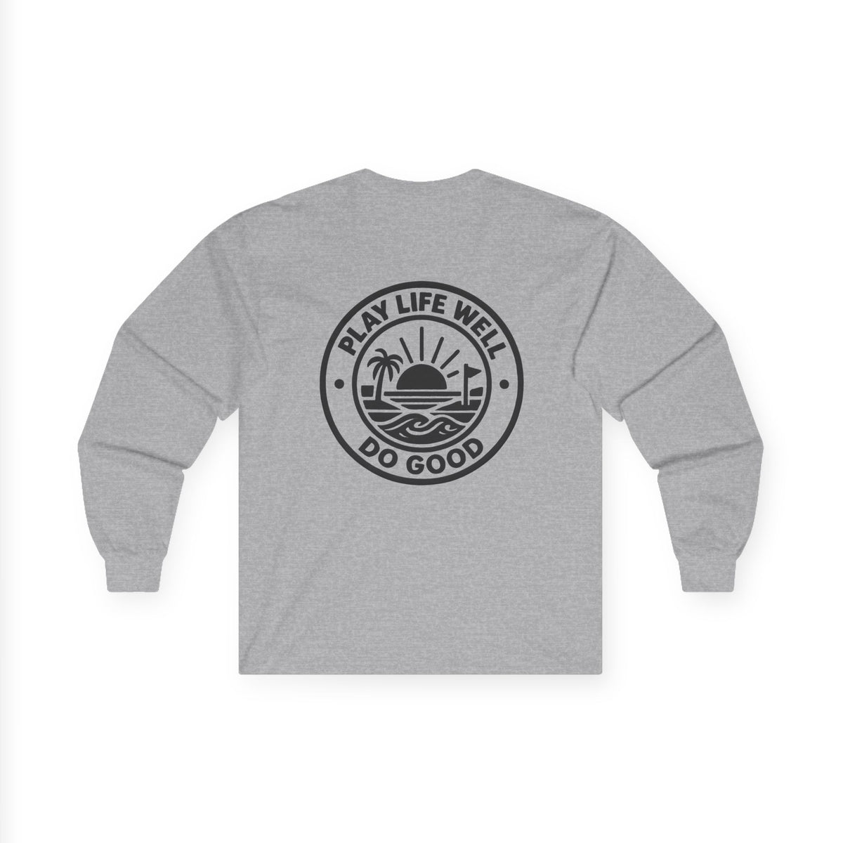 Play Life Well Do Good Graphic Long Sleeve Tee
