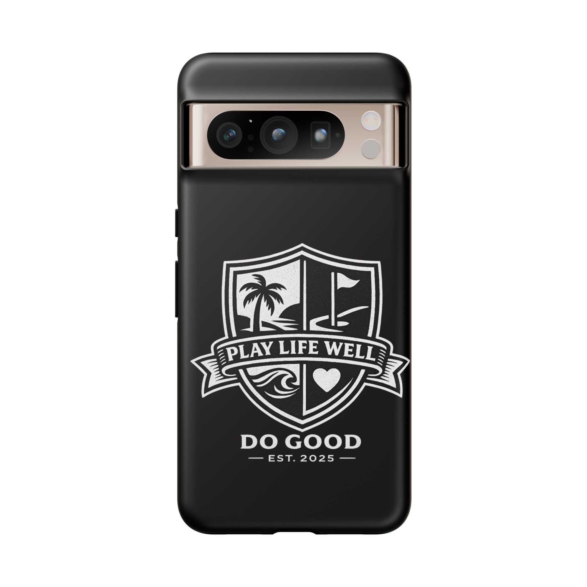 Play Life Well Do Good Tough Cases