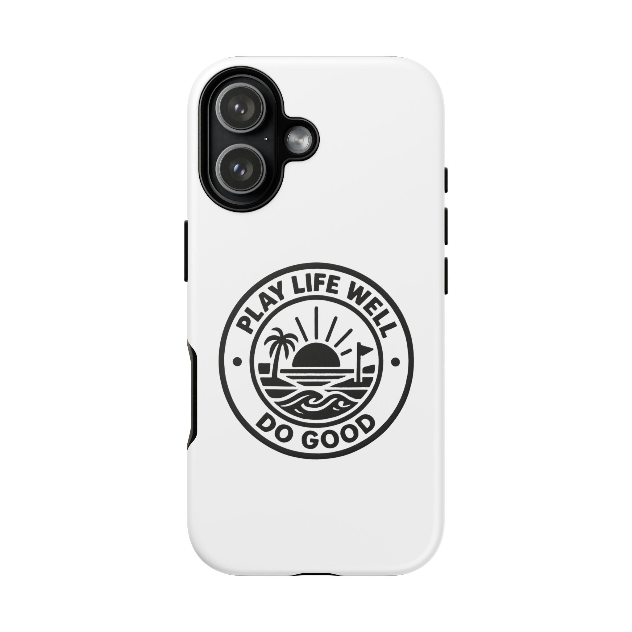 Phone Case — "Play Life Well, Do Good" Minimal Beach Badge