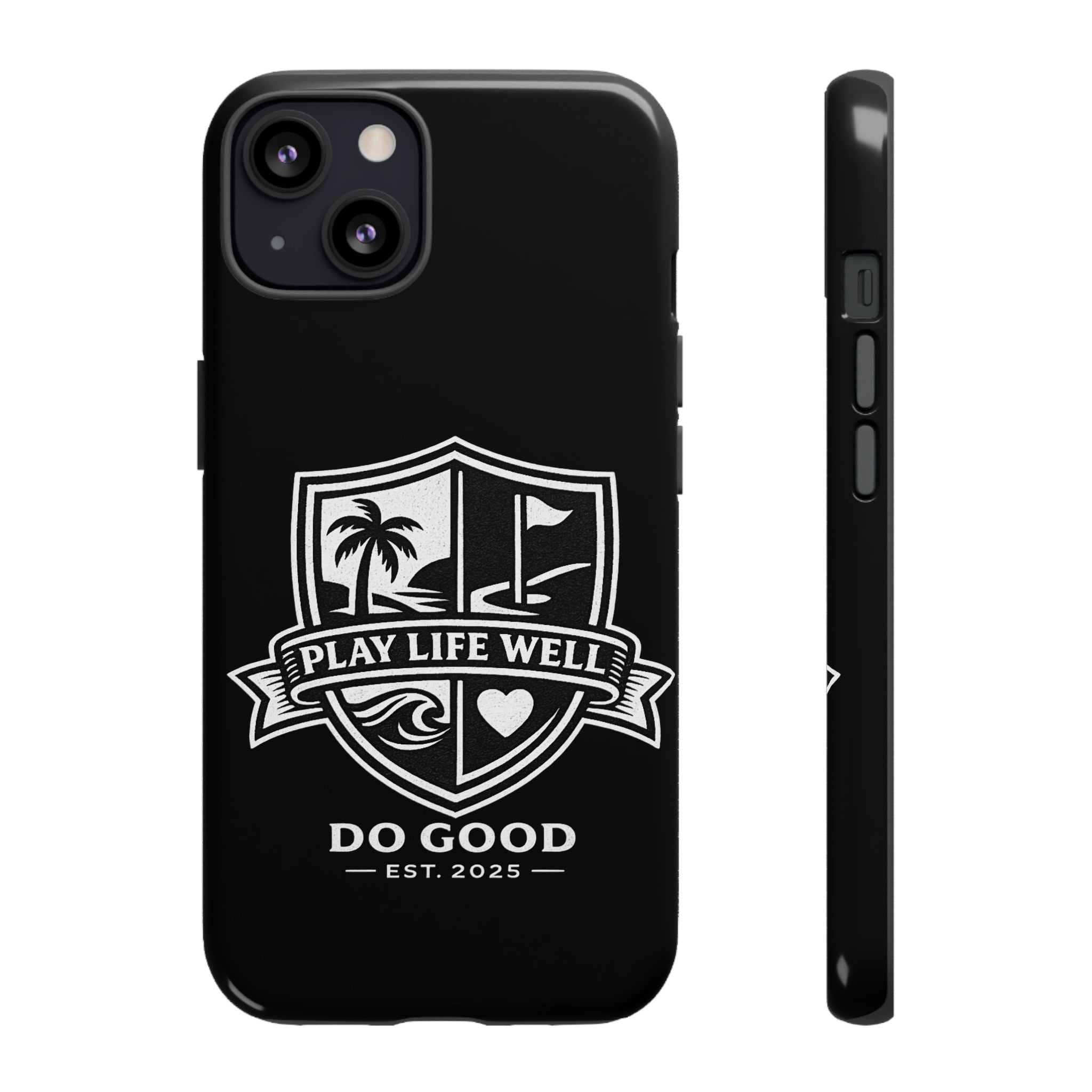 Play Life Well Do Good Tough Cases