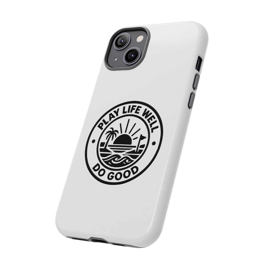 Phone Case — "Play Life Well, Do Good" Minimal Beach Badge