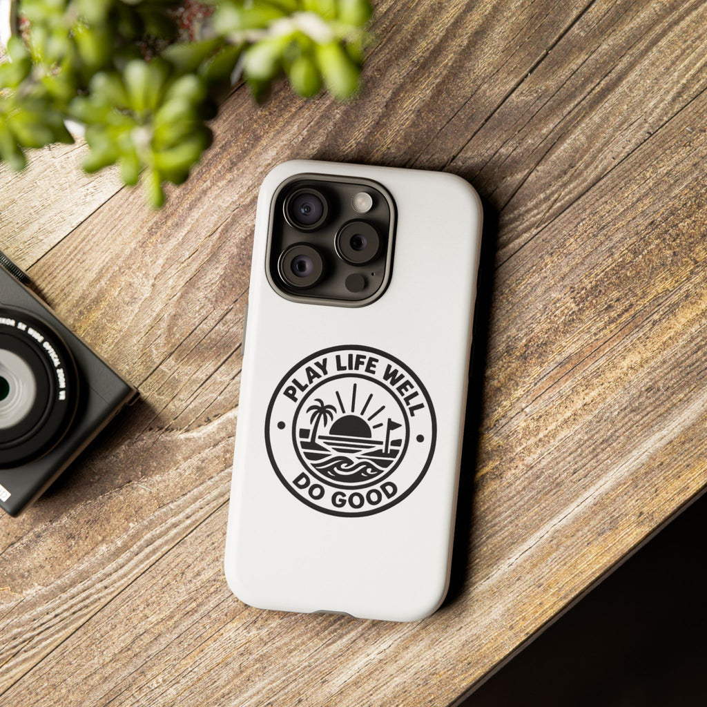 Phone Case — "Play Life Well, Do Good" Minimal Beach Badge