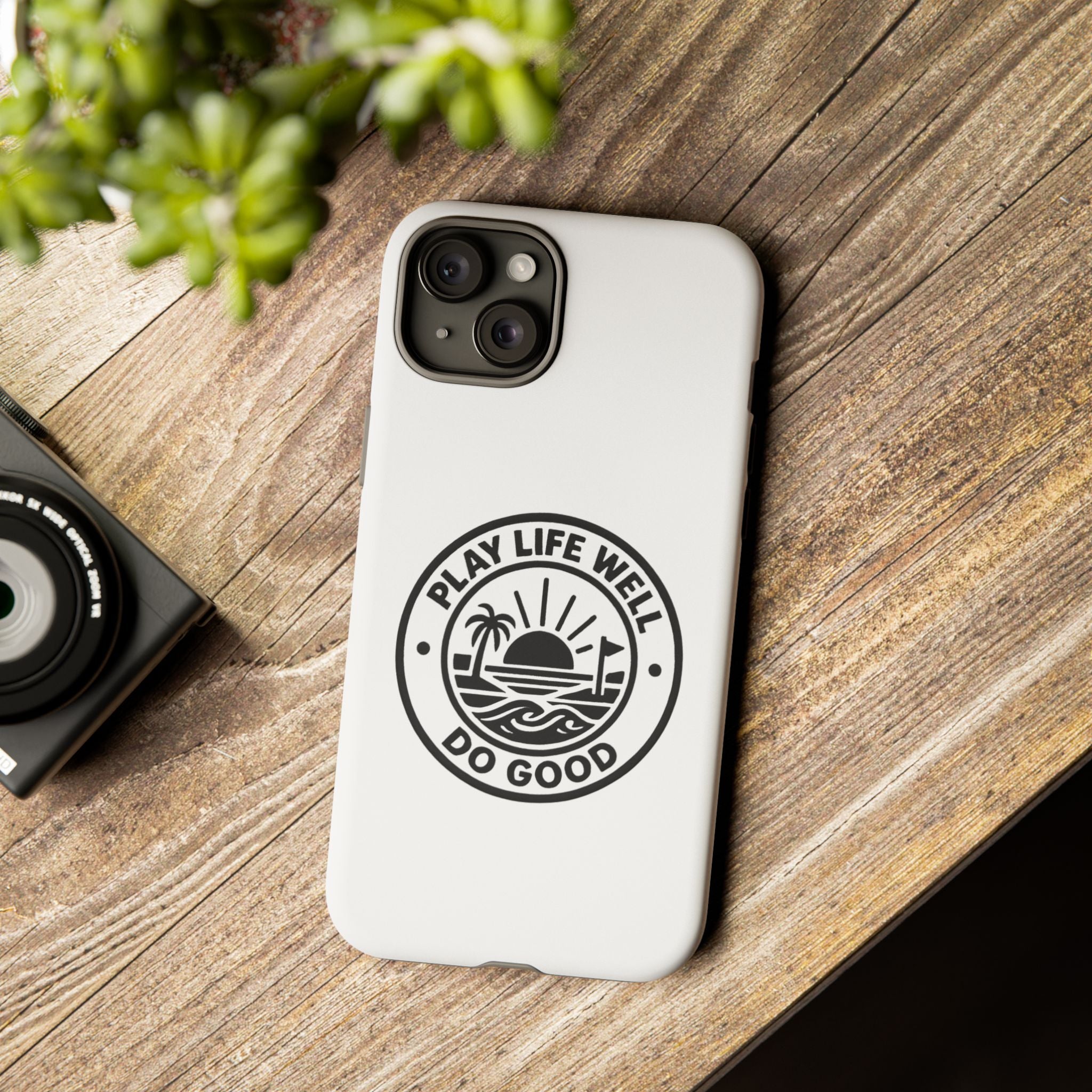 Phone Case — "Play Life Well, Do Good" Minimal Beach Badge