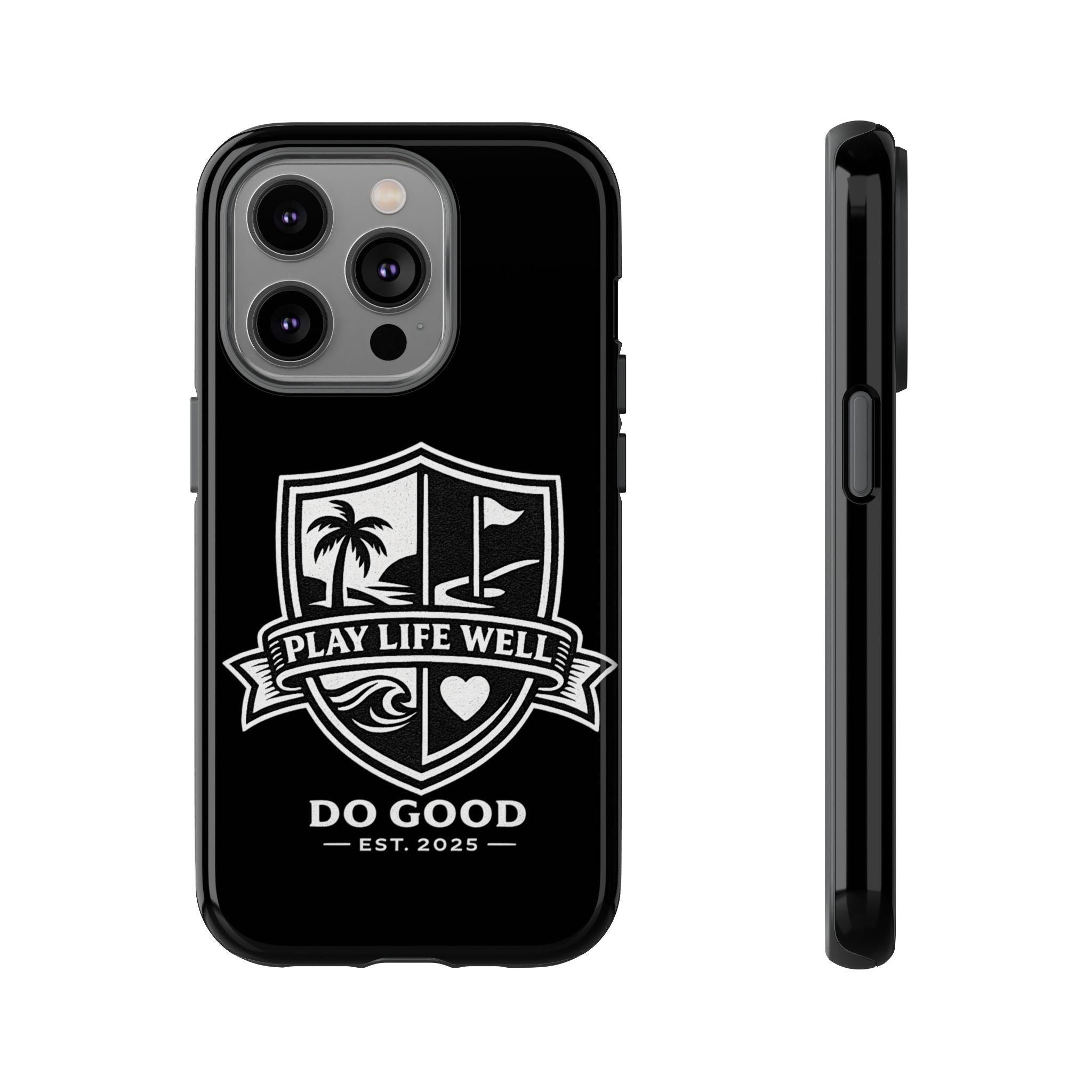 Play Life Well Do Good Tough Cases
