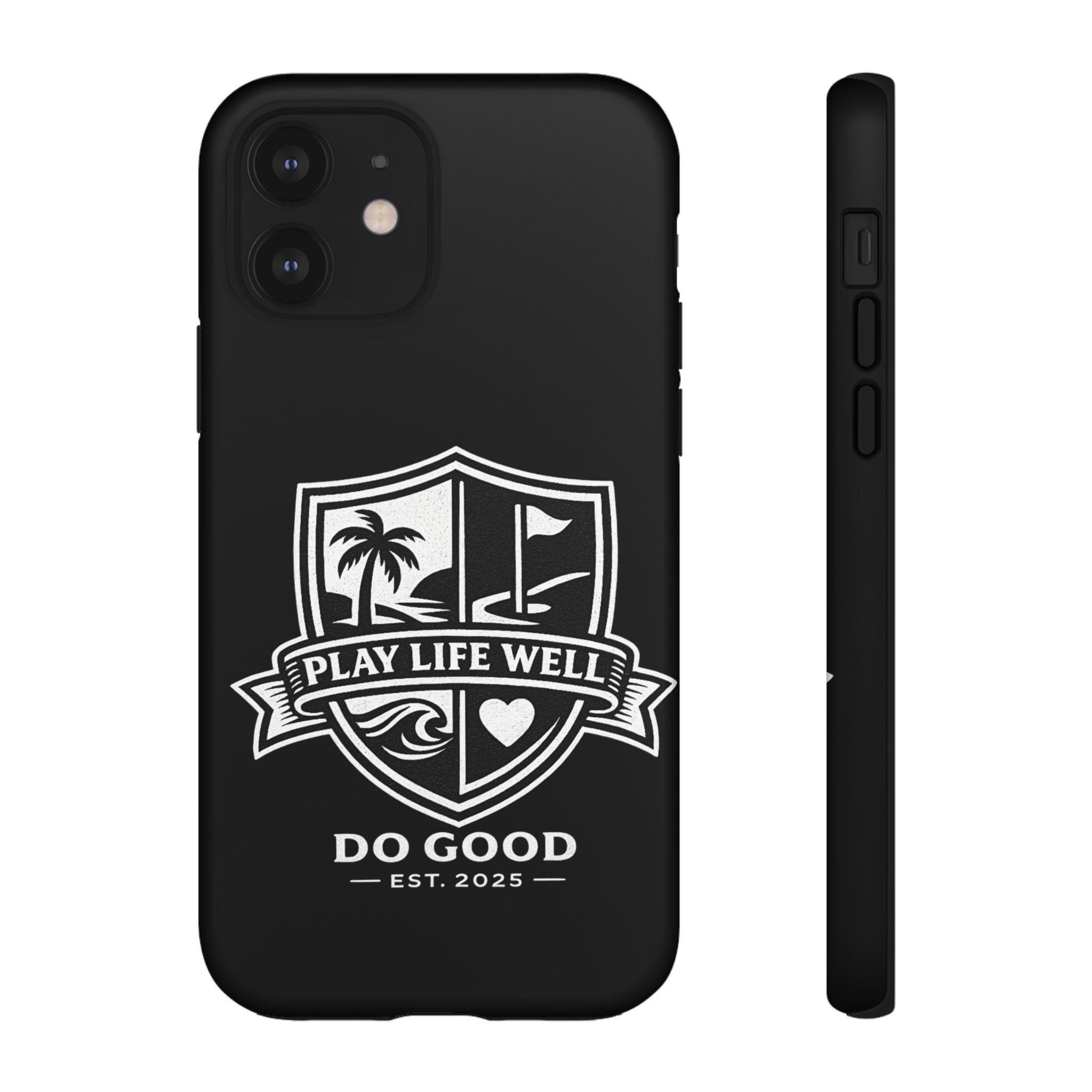Play Life Well Do Good Tough Cases