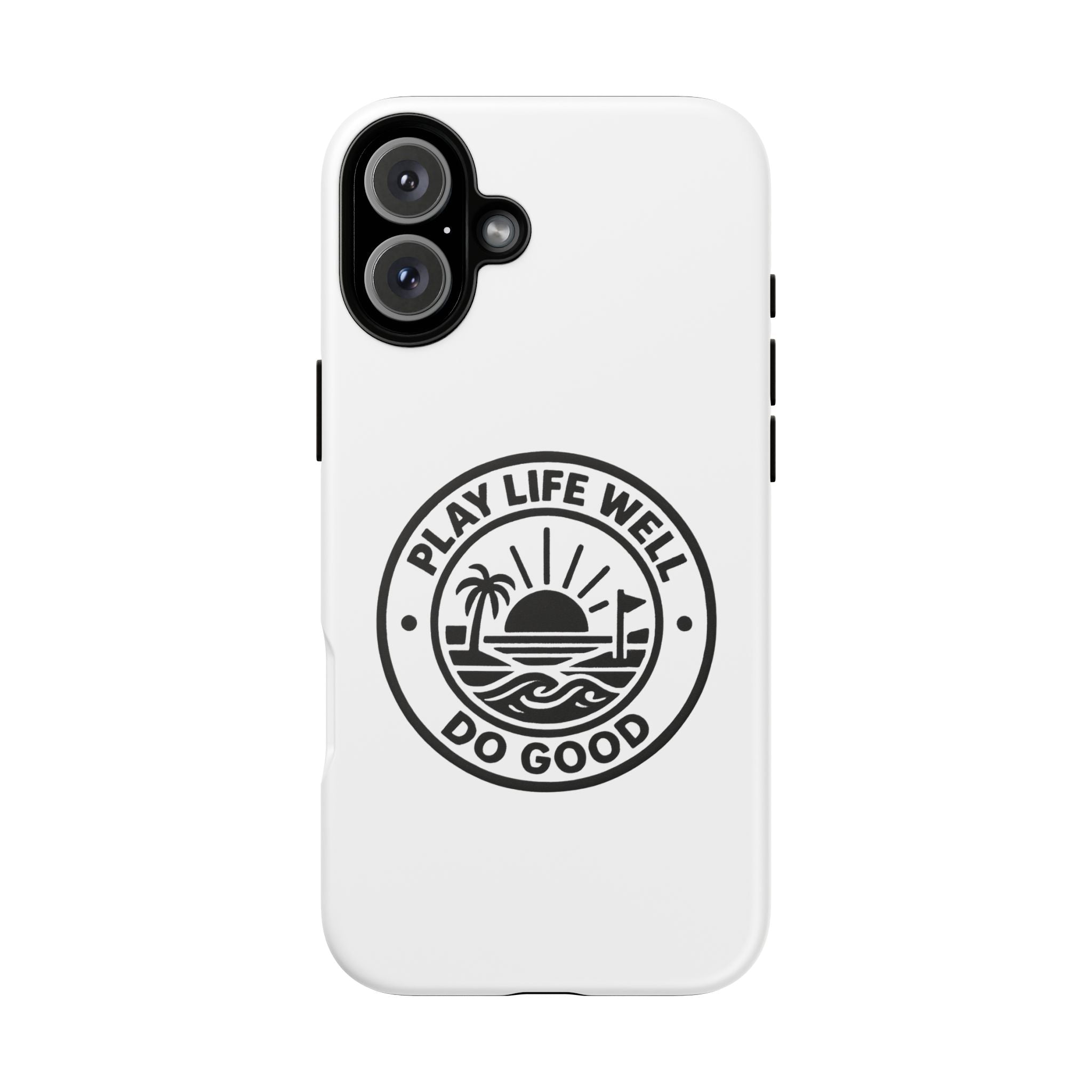 Phone Case — "Play Life Well, Do Good" Minimal Beach Badge