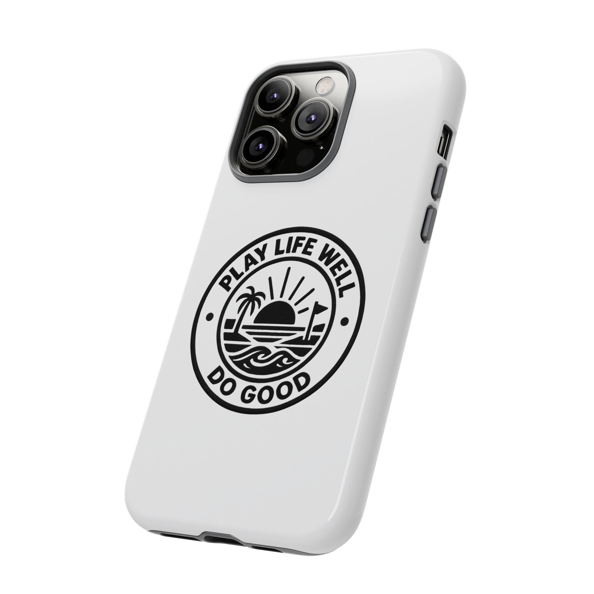Phone Case — "Play Life Well, Do Good" Minimal Beach Badge