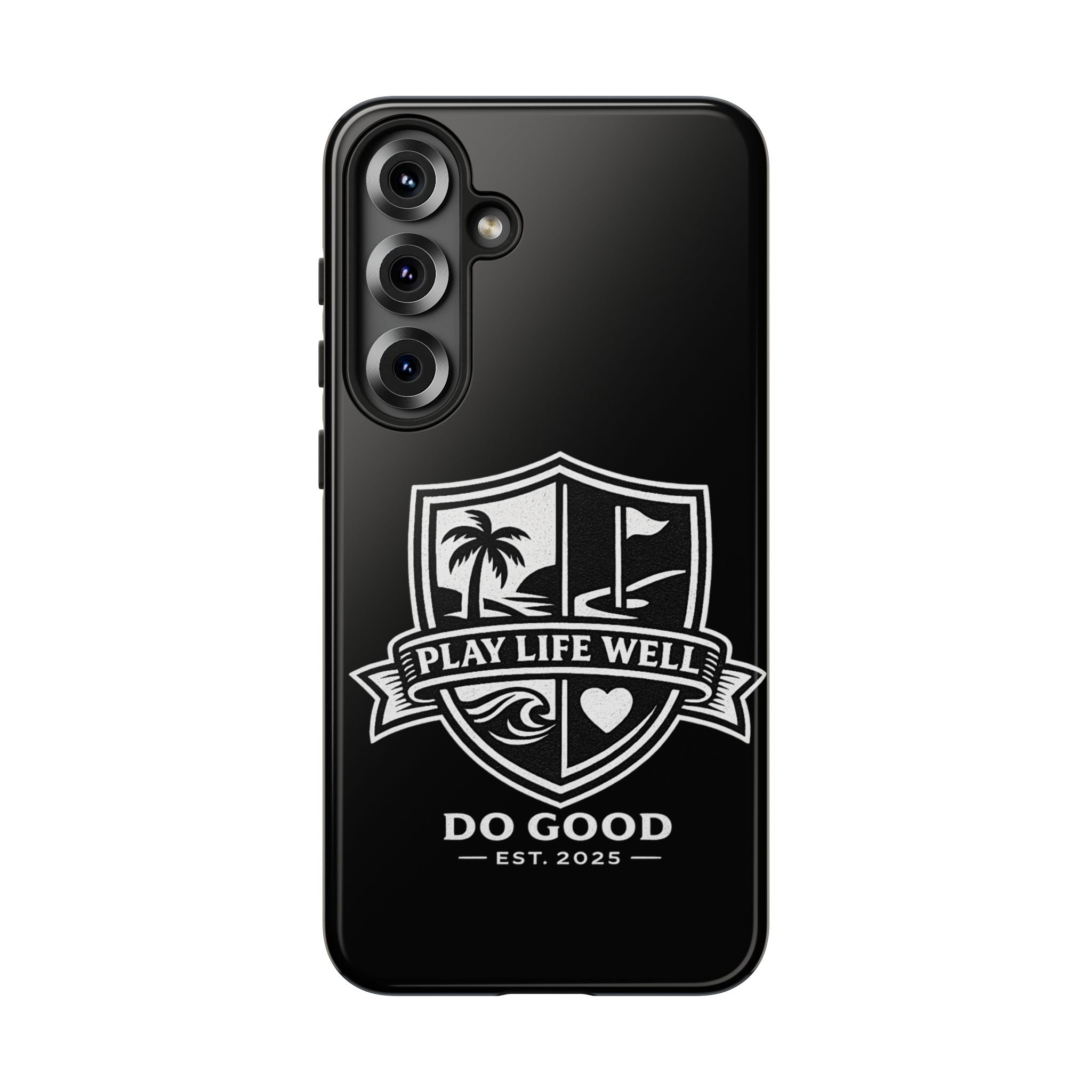 Play Life Well Do Good Tough Cases