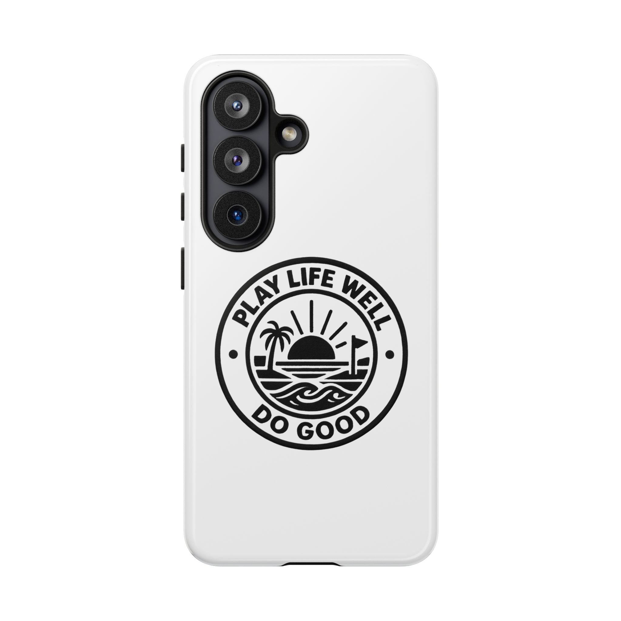 Phone Case — "Play Life Well, Do Good" Minimal Beach Badge