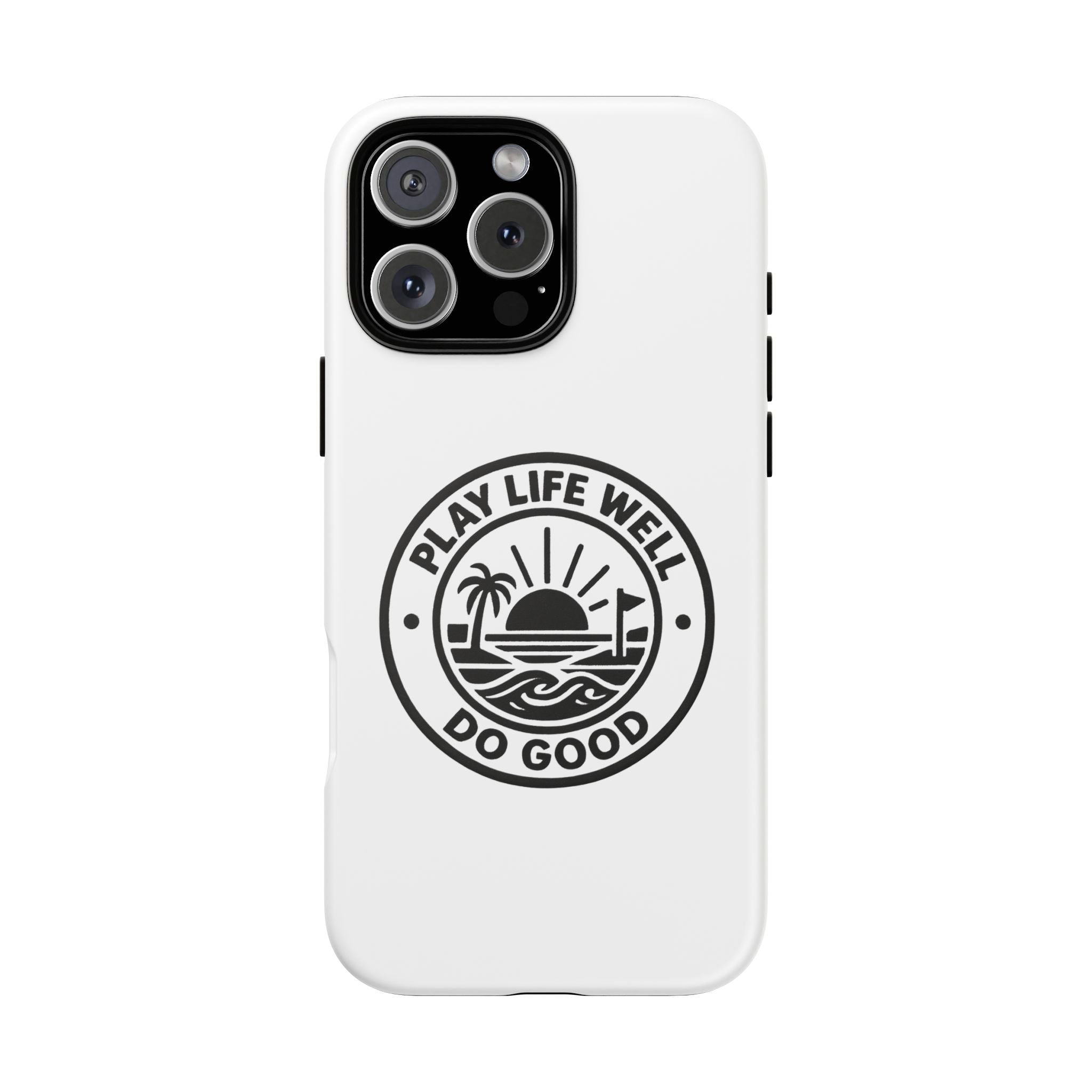 Phone Case — "Play Life Well, Do Good" Minimal Beach Badge
