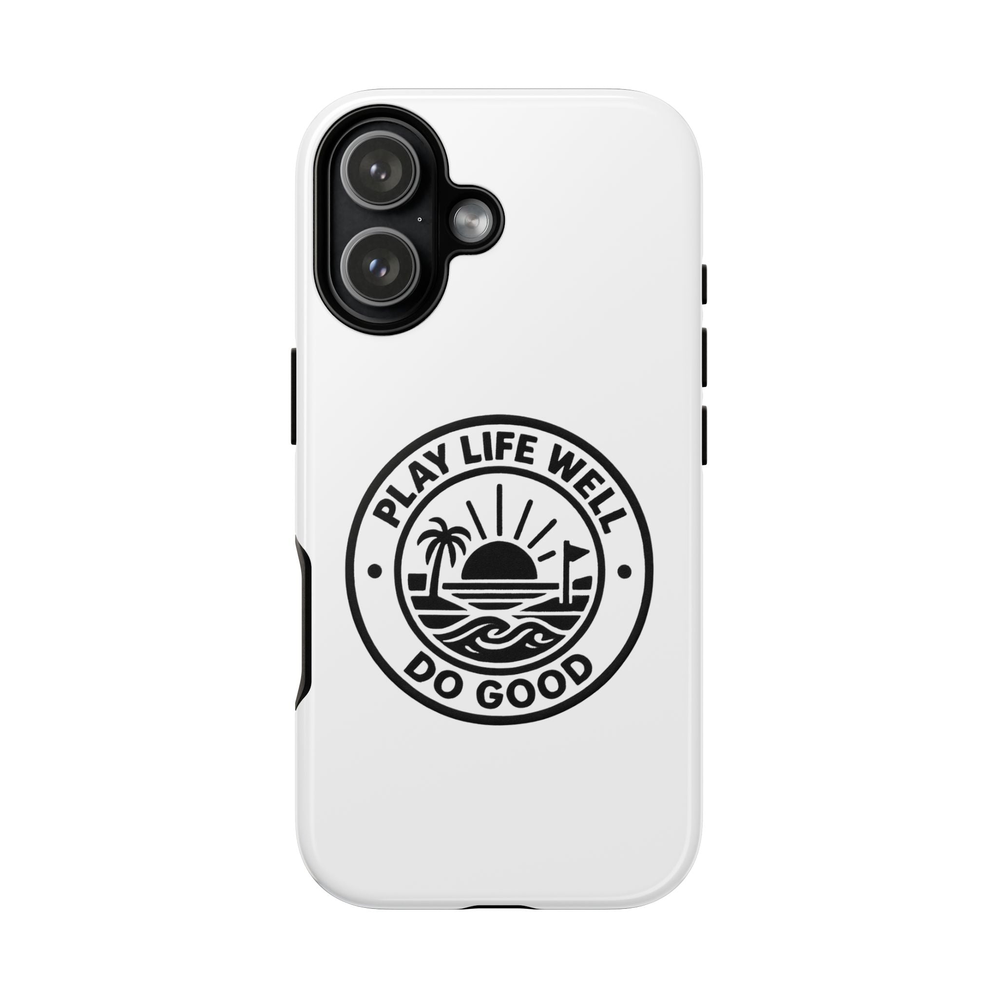 Phone Case — "Play Life Well, Do Good" Minimal Beach Badge