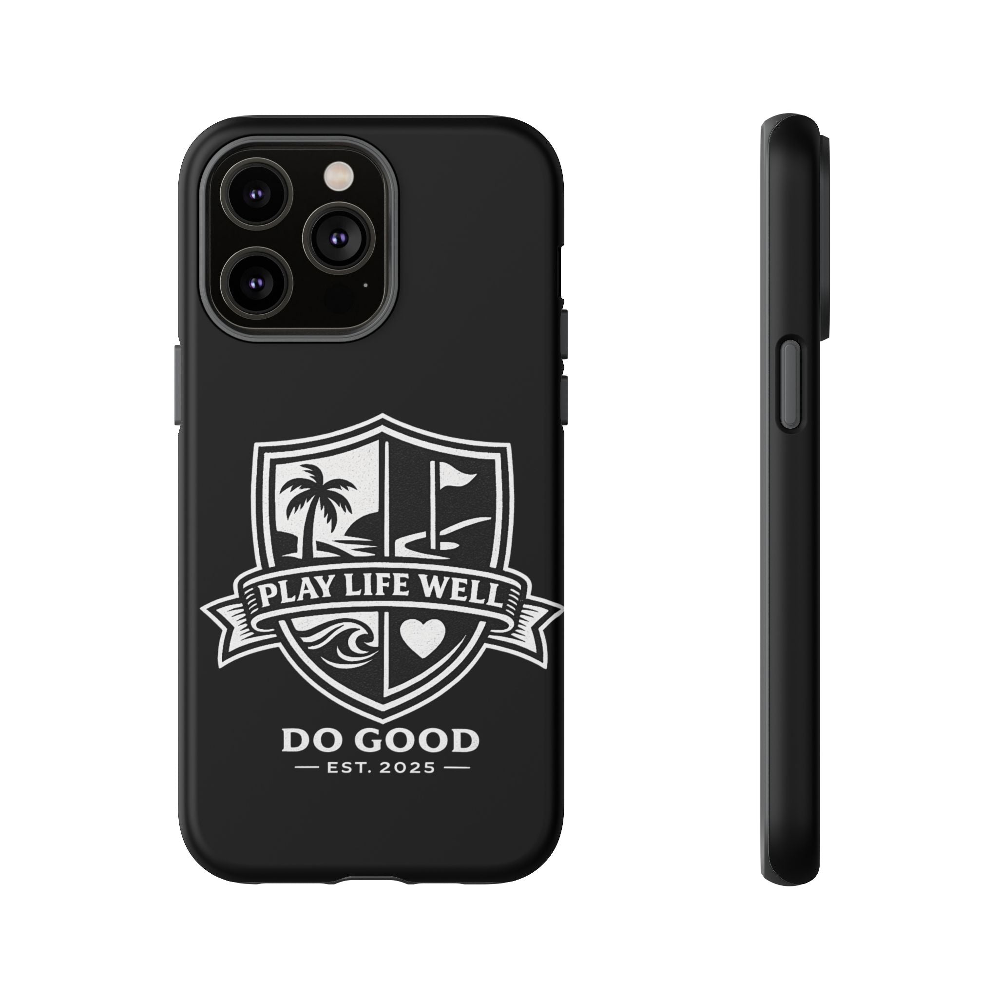 Play Life Well Do Good Tough Cases