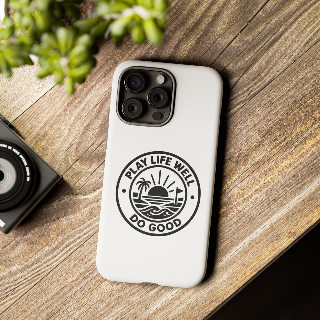 Phone Case — "Play Life Well, Do Good" Minimal Beach Badge