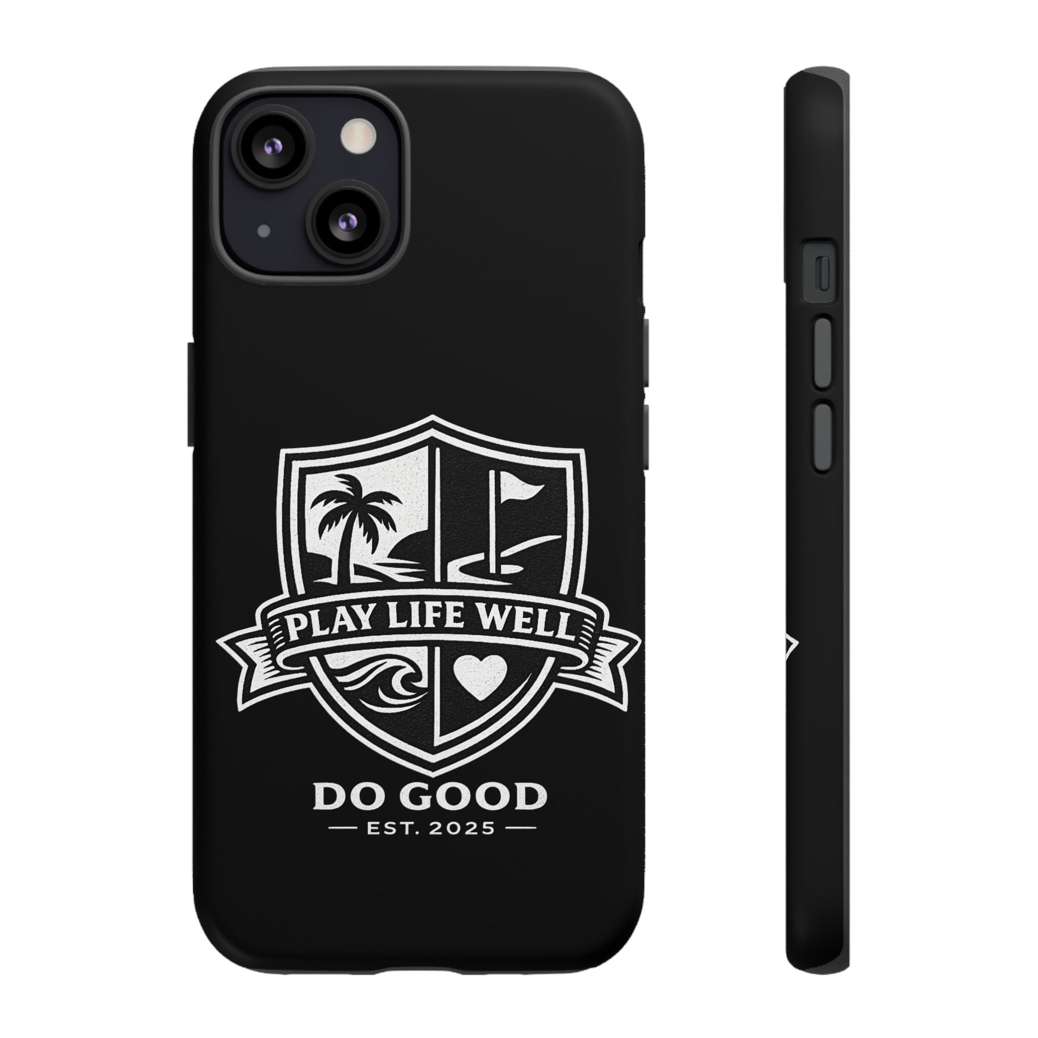 Play Life Well Do Good Tough Cases