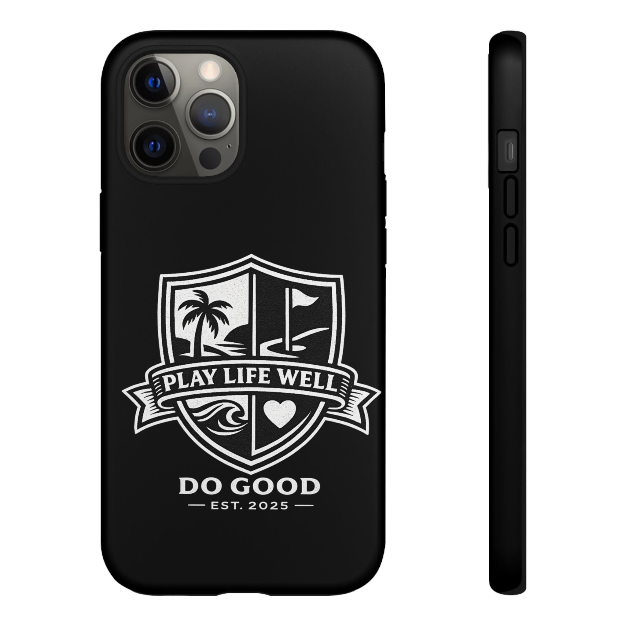 Play Life Well Do Good Tough Cases